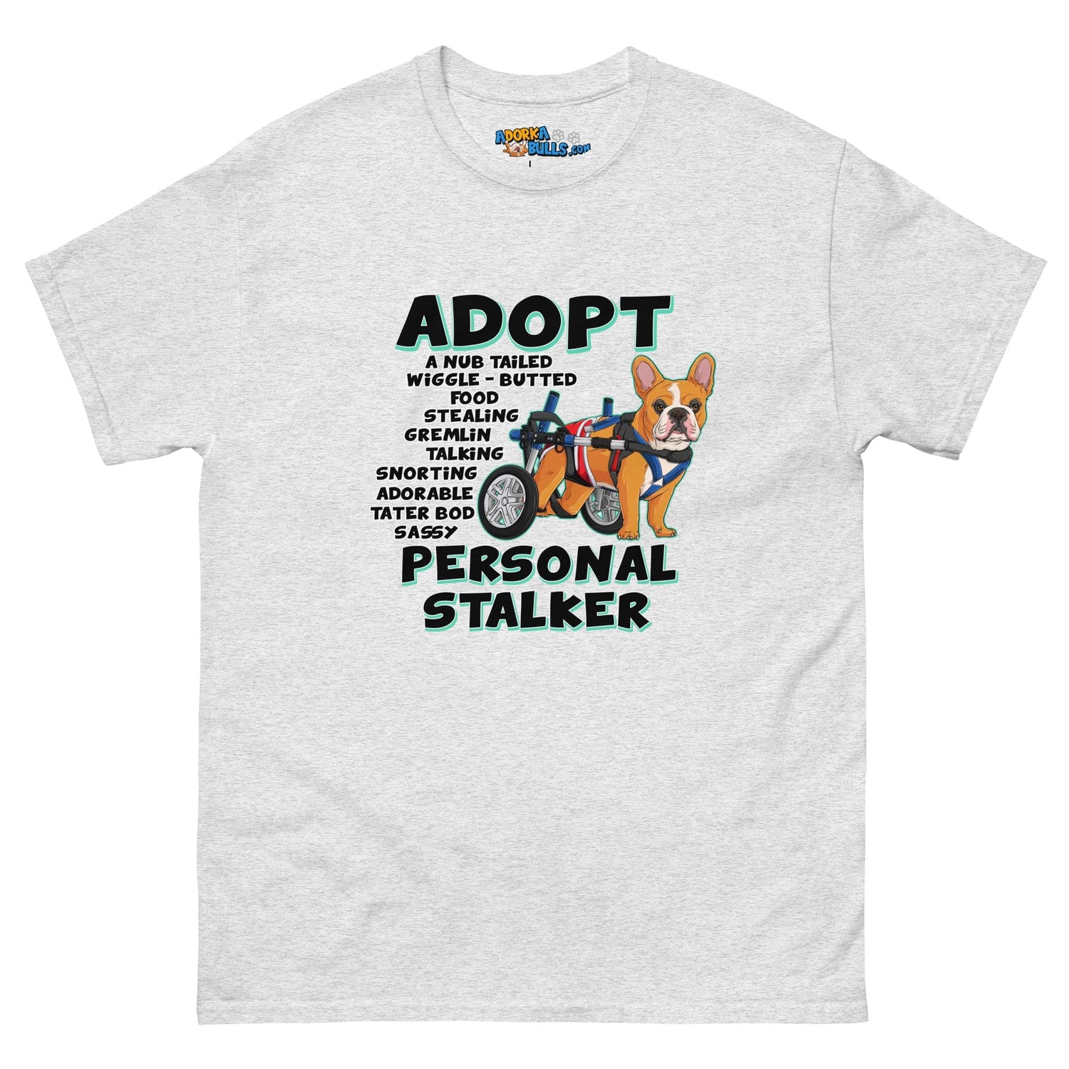 "Adopt A Personal Stalker" Male French Bulldog Men&