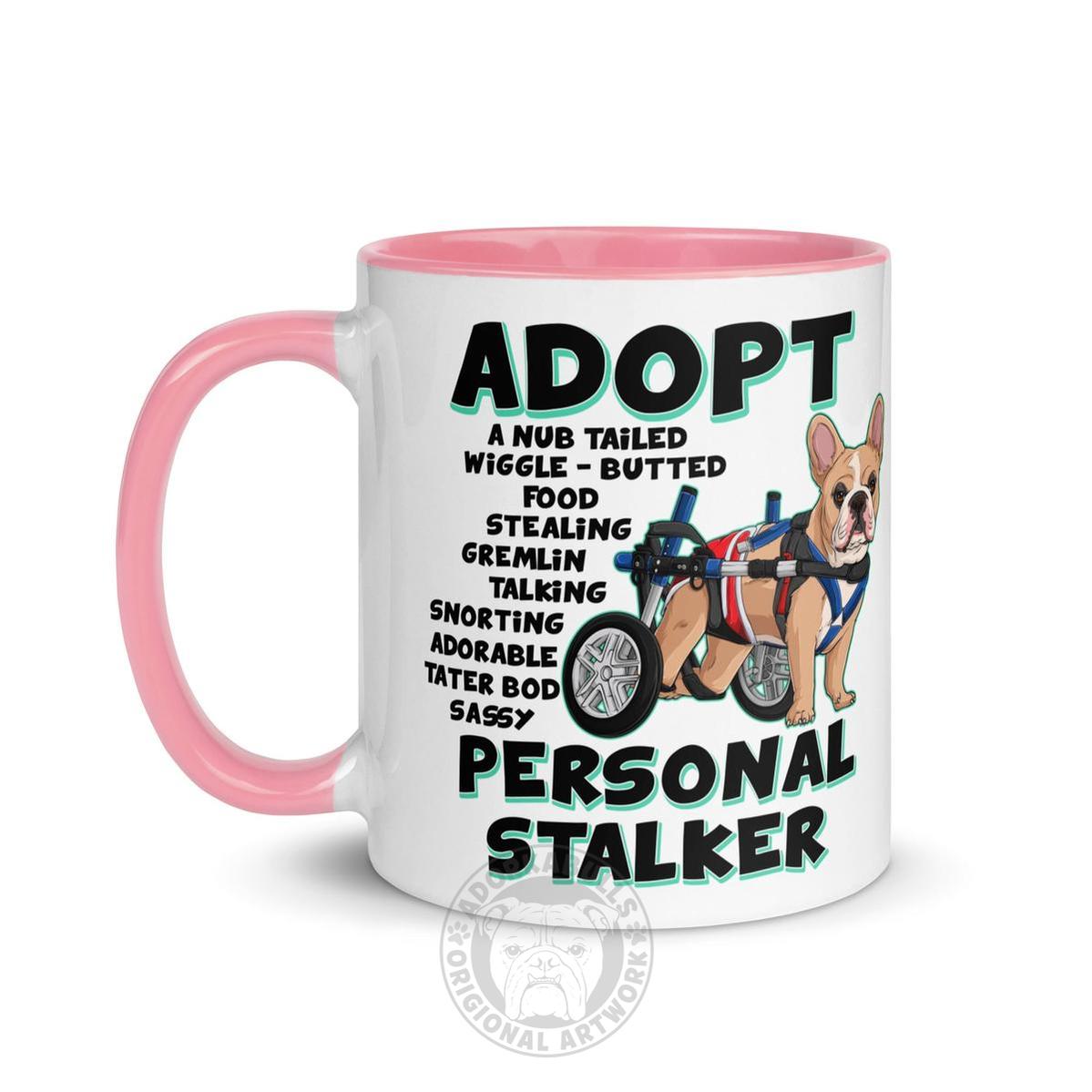 "Adopt A Personal Stalker" Male French Bulldog Mug | Fawn & White Colored with Spina Bifida in Wheelchair