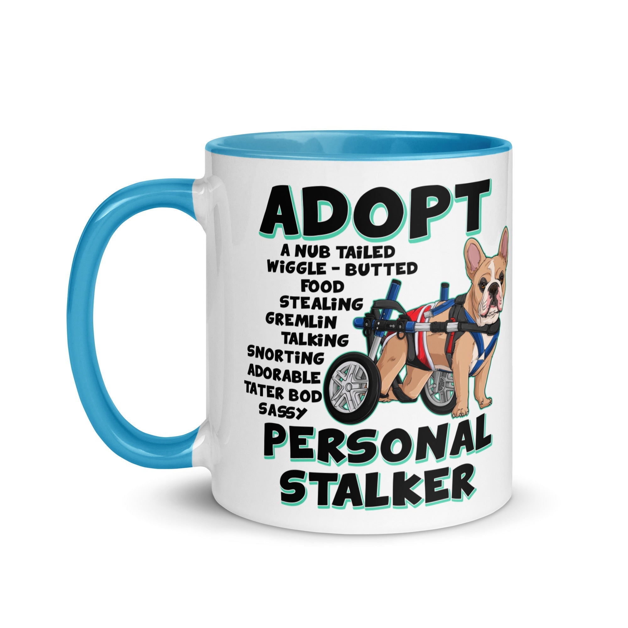 "Adopt A Personal Stalker" Male French Bulldog Mug | Fawn & White Colored with Spina Bifida in Wheelchair