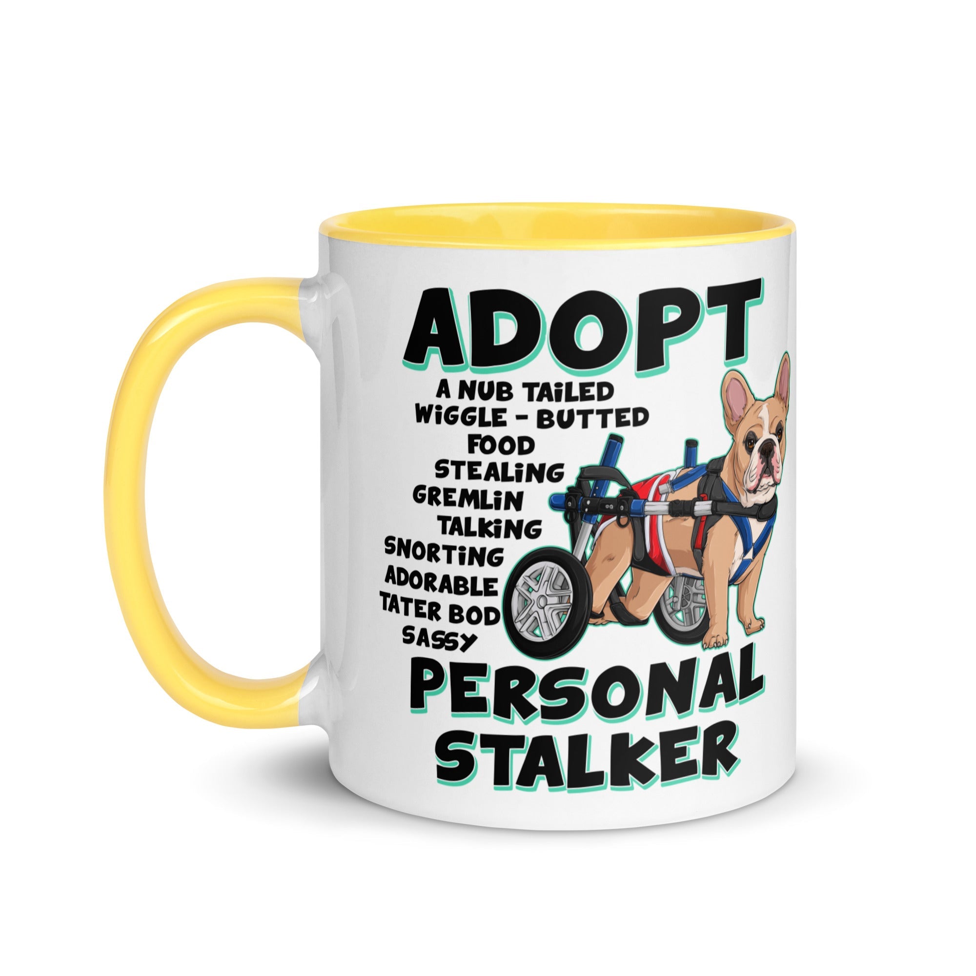 "Adopt A Personal Stalker" Male French Bulldog Mug | Fawn & White Colored with Spina Bifida in Wheelchair