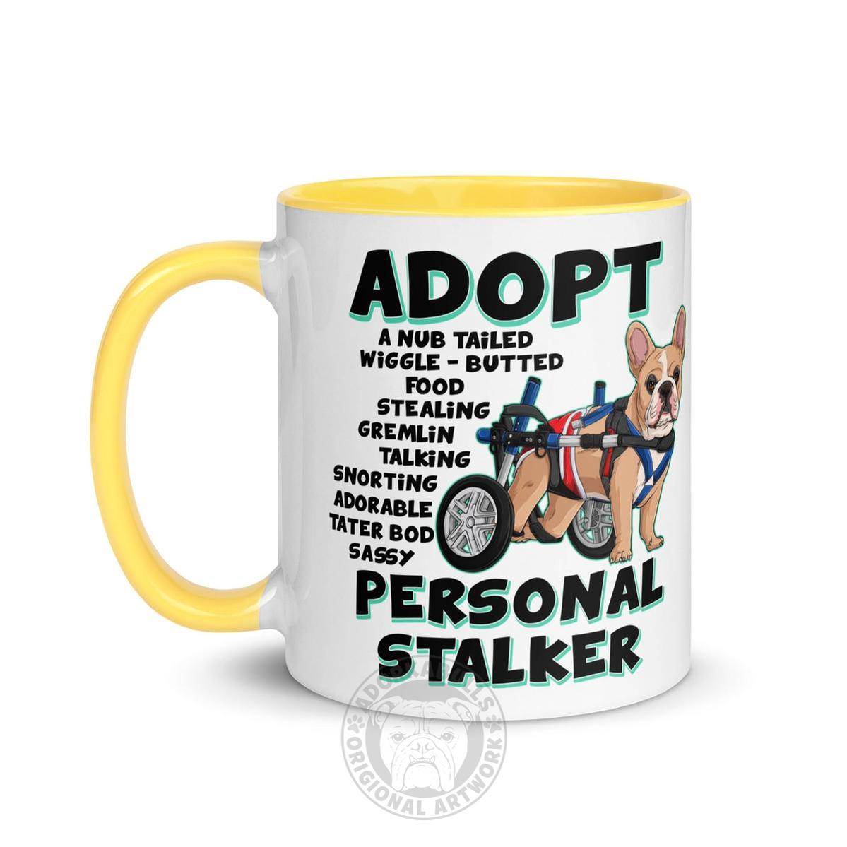 "Adopt A Personal Stalker" Male French Bulldog Mug | Fawn & White Colored with Spina Bifida in Wheelchair