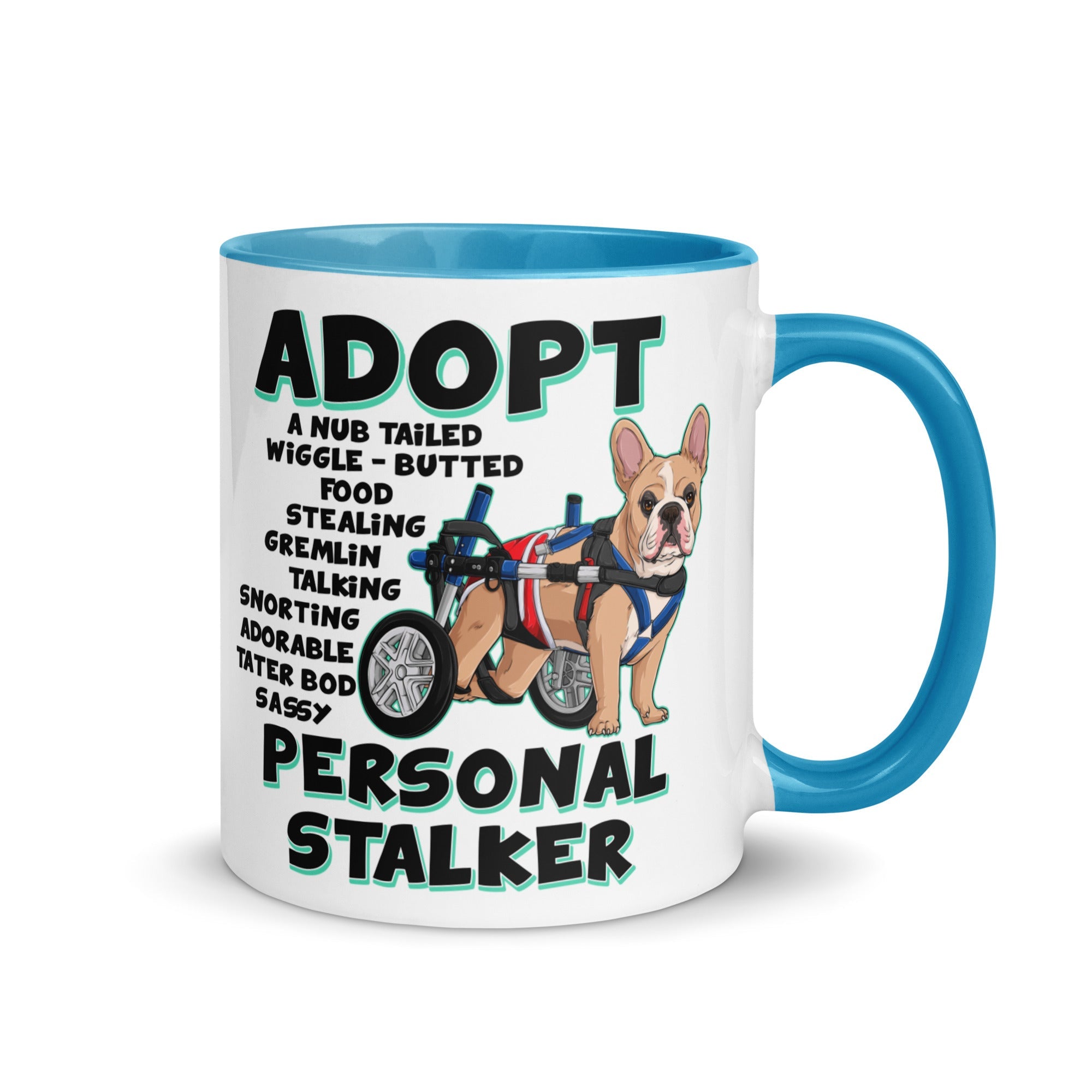 "Adopt A Personal Stalker" Male French Bulldog Mug | Fawn & White Colored with Spina Bifida in Wheelchair