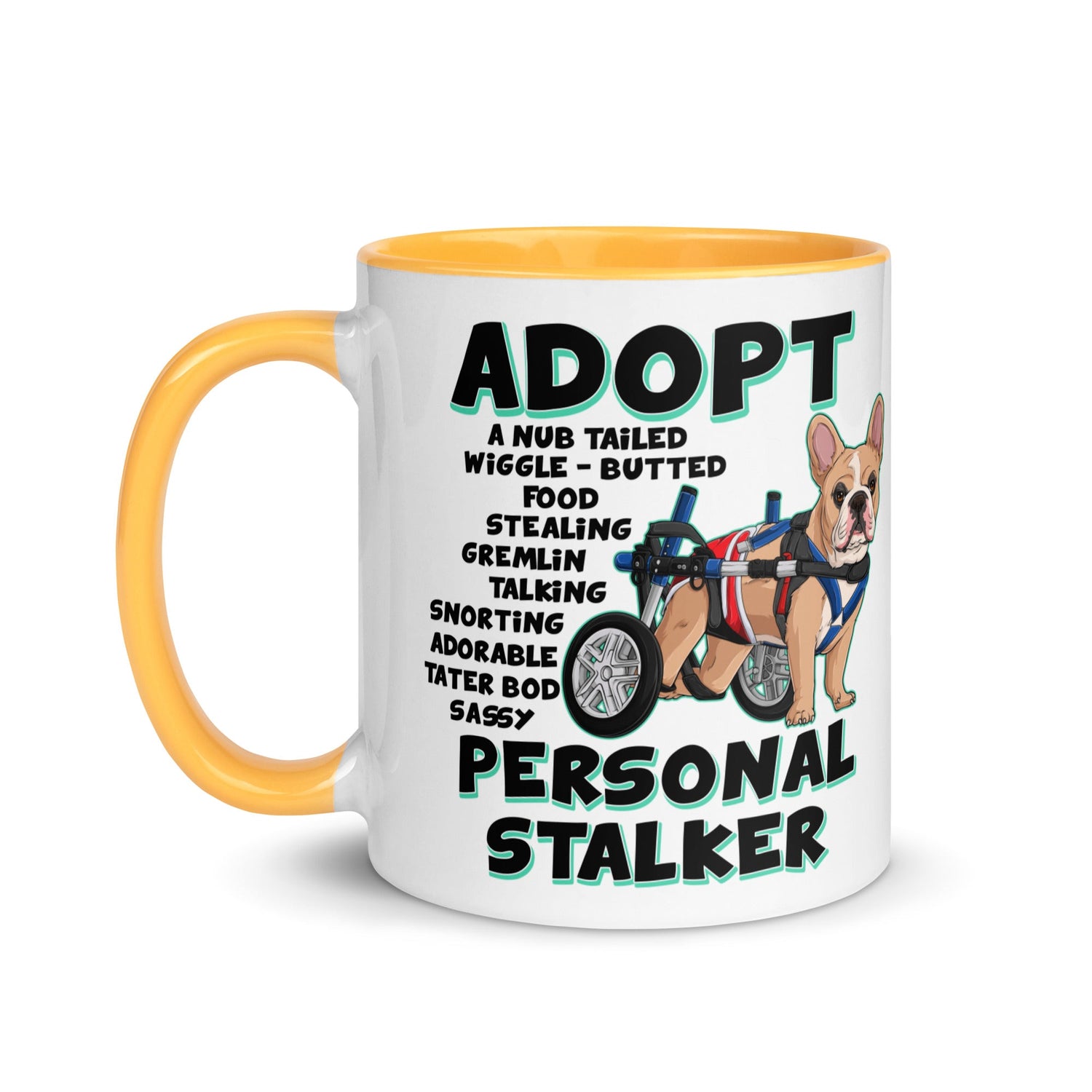 "Adopt A Personal Stalker" Male French Bulldog Mug | Fawn & White Colored with Spina Bifida in Wheelchair
