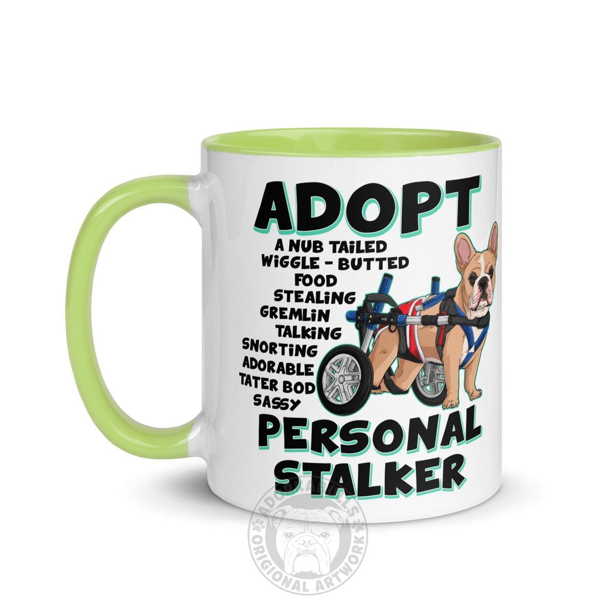 "Adopt A Personal Stalker" Male French Bulldog Mug | Fawn & White Colored with Spina Bifida in Wheelchair
