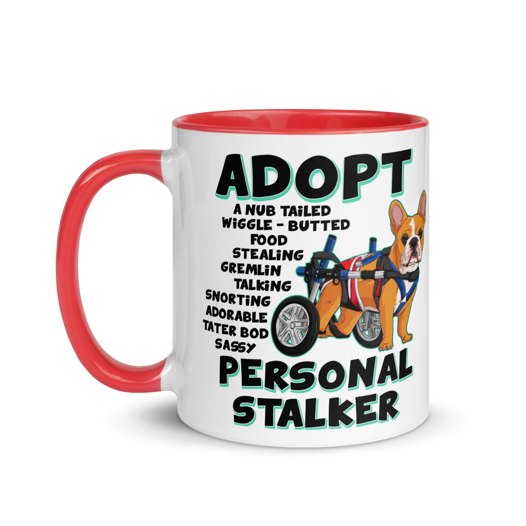 "Adopt A Personal Stalker" Male French Bulldog Mug | Red & White Colored with Spina Bifida in Wheelchair