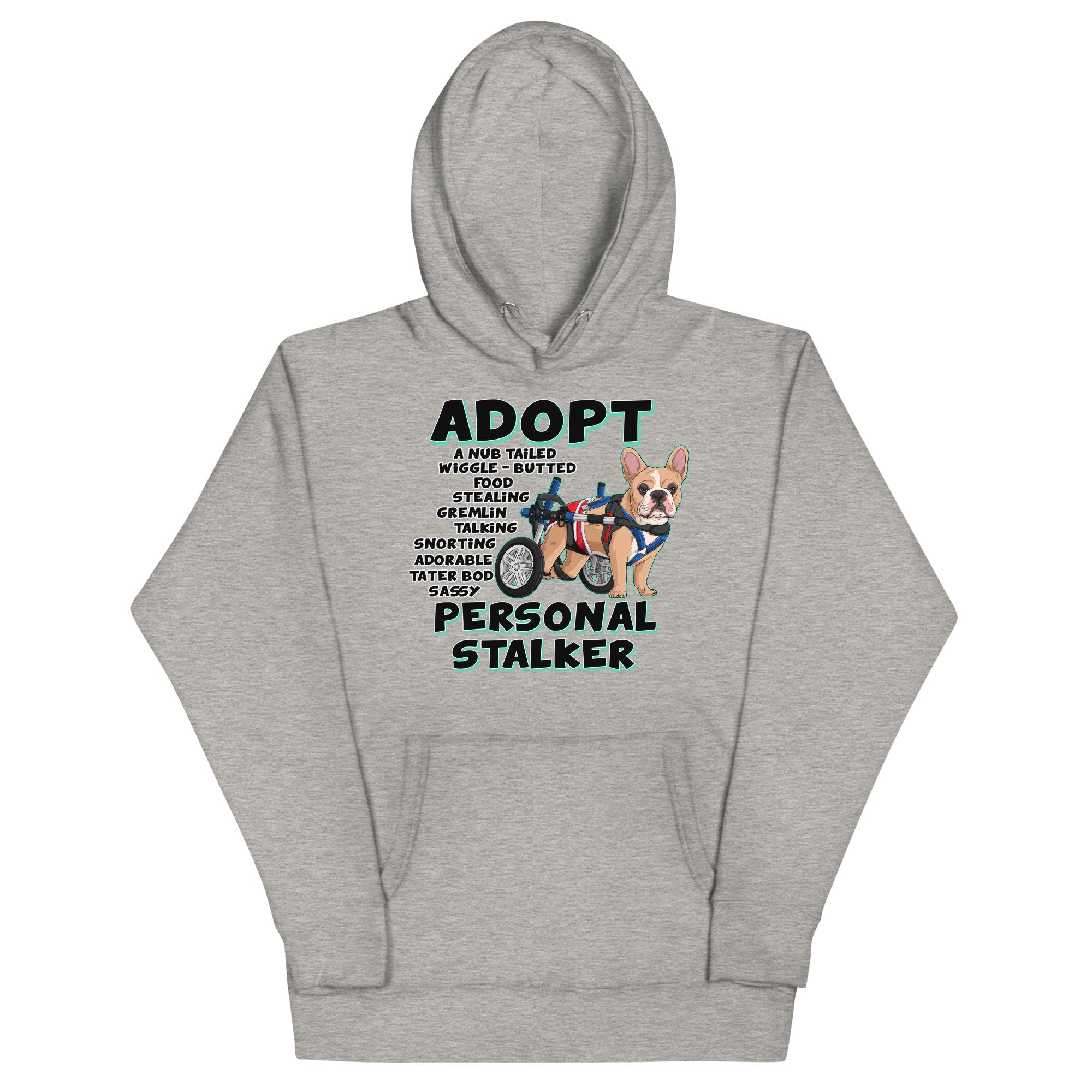 "Adopt A Personal Stalker" Male French Bulldog Unisex Hoodie | Fawn & White Colored with Spina Bifida in Wheelchair
