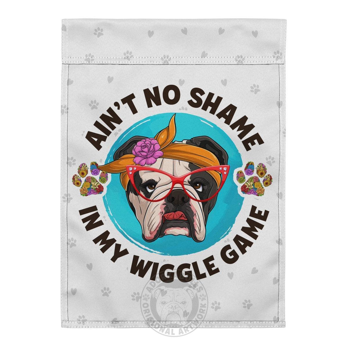 "Ain’t No Shame in My Wiggle Game" – Female English Bulldog Garden Flag