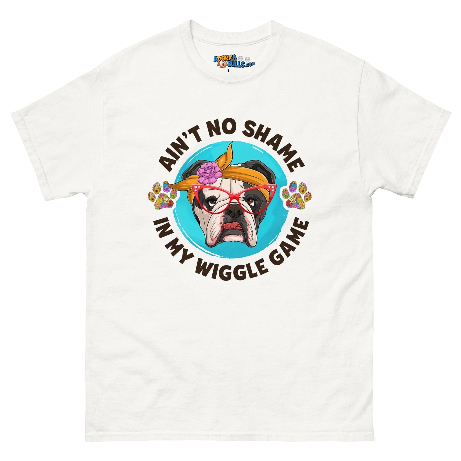 "Ain’t No Shame in My Wiggle Game" Female English Bulldog Men&