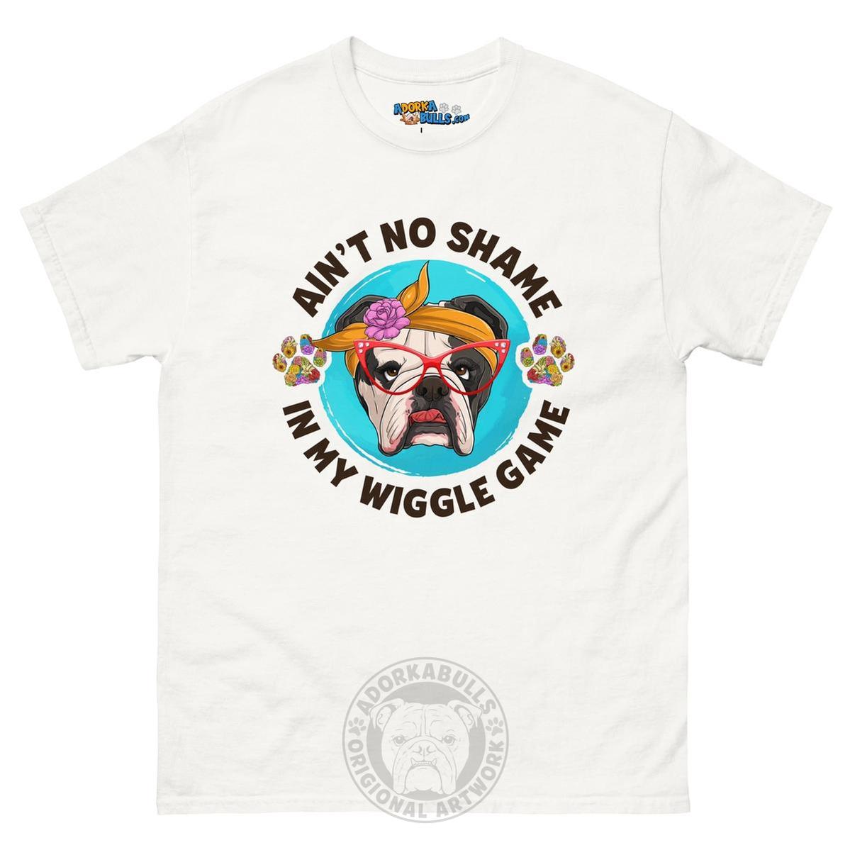 "Ain’t No Shame in My Wiggle Game" Female English Bulldog Men&
