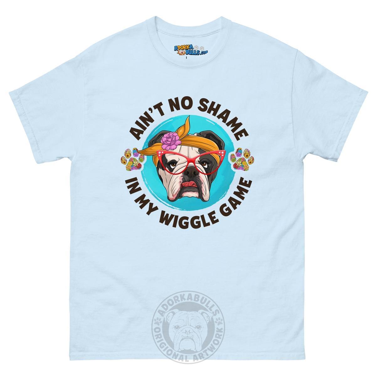 "Ain’t No Shame in My Wiggle Game" Female English Bulldog Men&