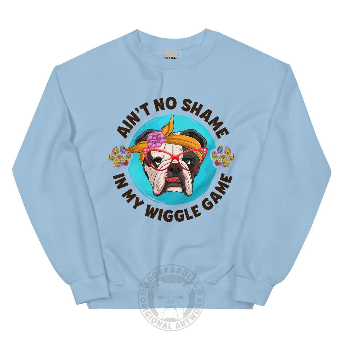 "Ain’t No Shame in My Wiggle Game" – Female English Bulldog Unisex Sweatshirt