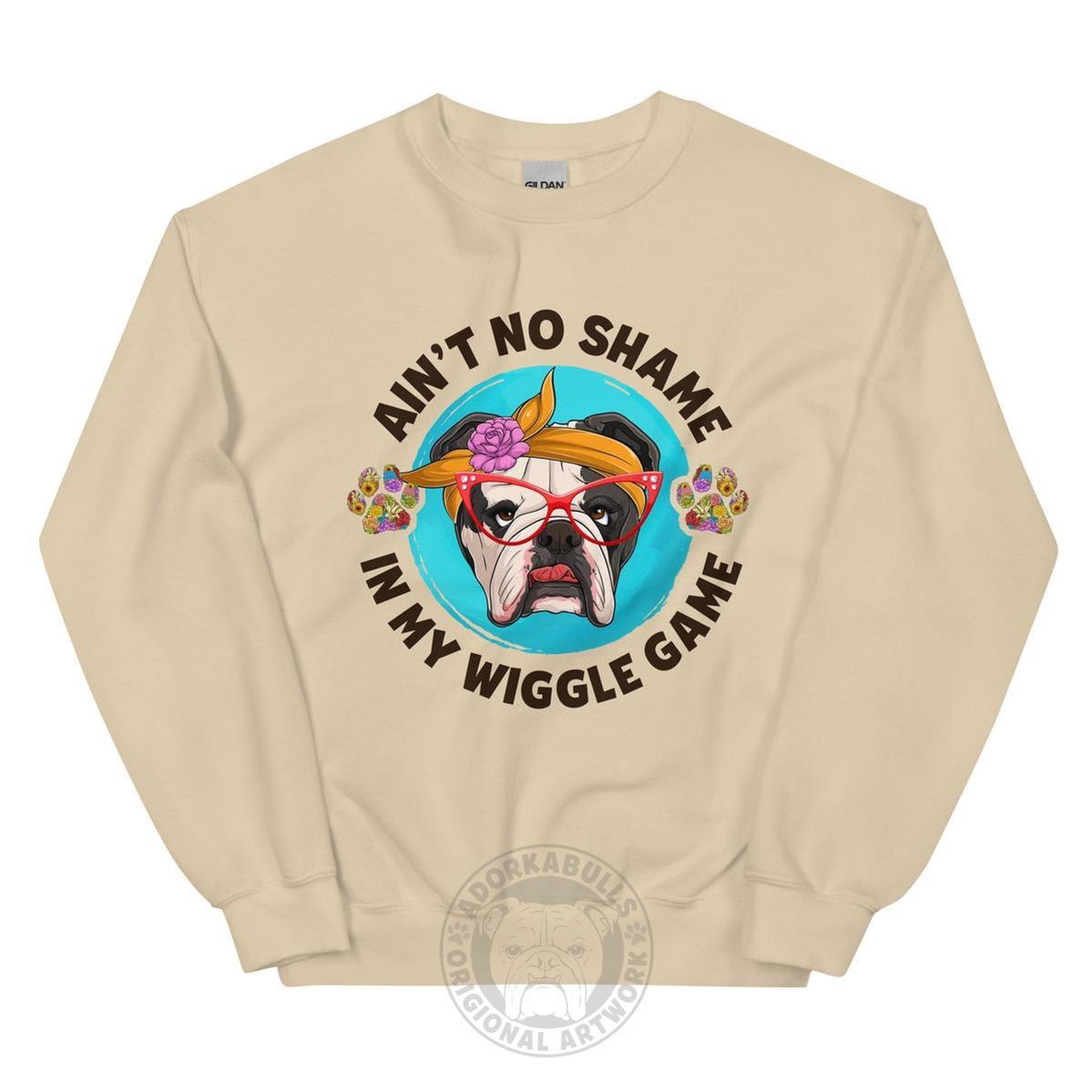 "Ain’t No Shame in My Wiggle Game" – Female English Bulldog Unisex Sweatshirt