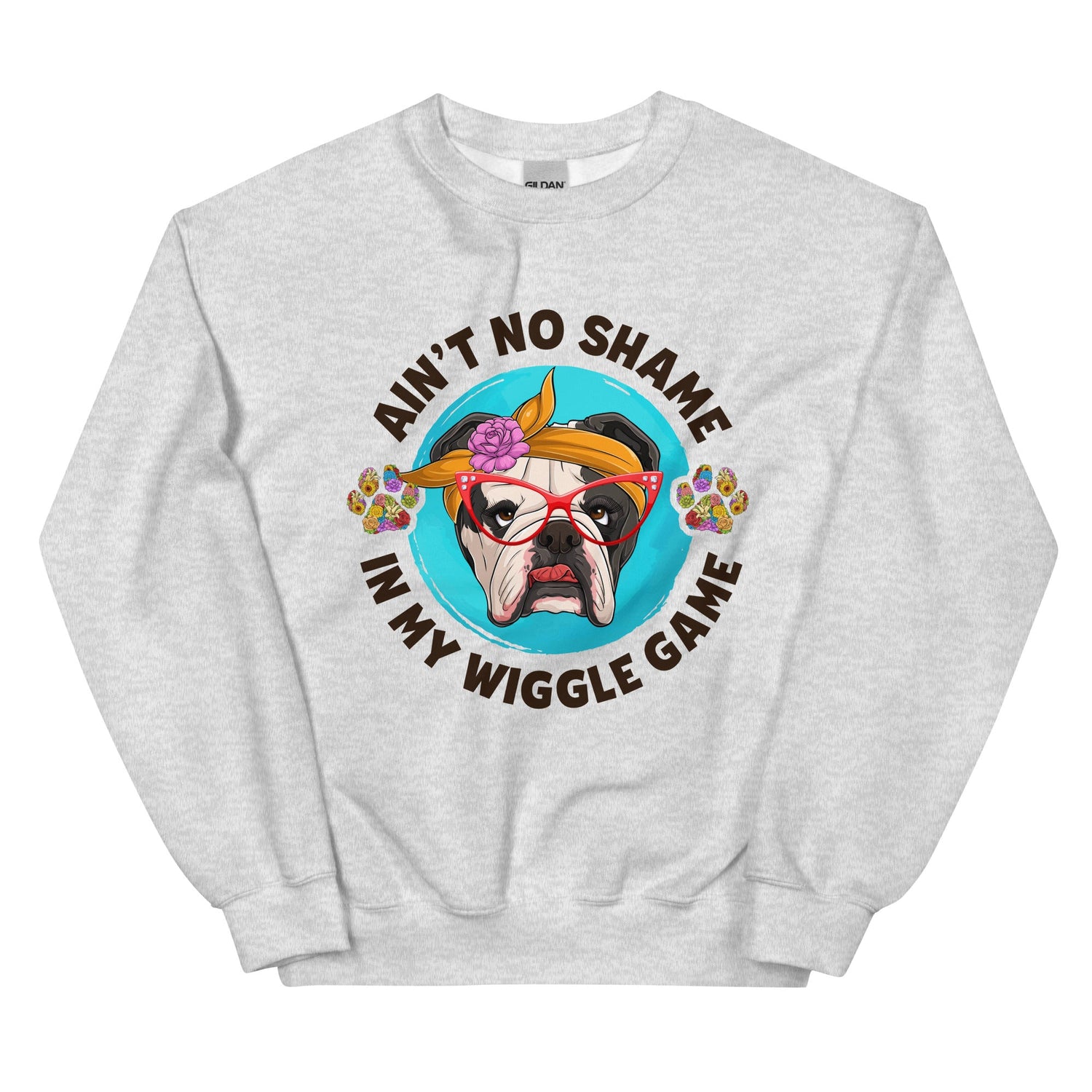 "Ain’t No Shame in My Wiggle Game" – Female English Bulldog Unisex Sweatshirt