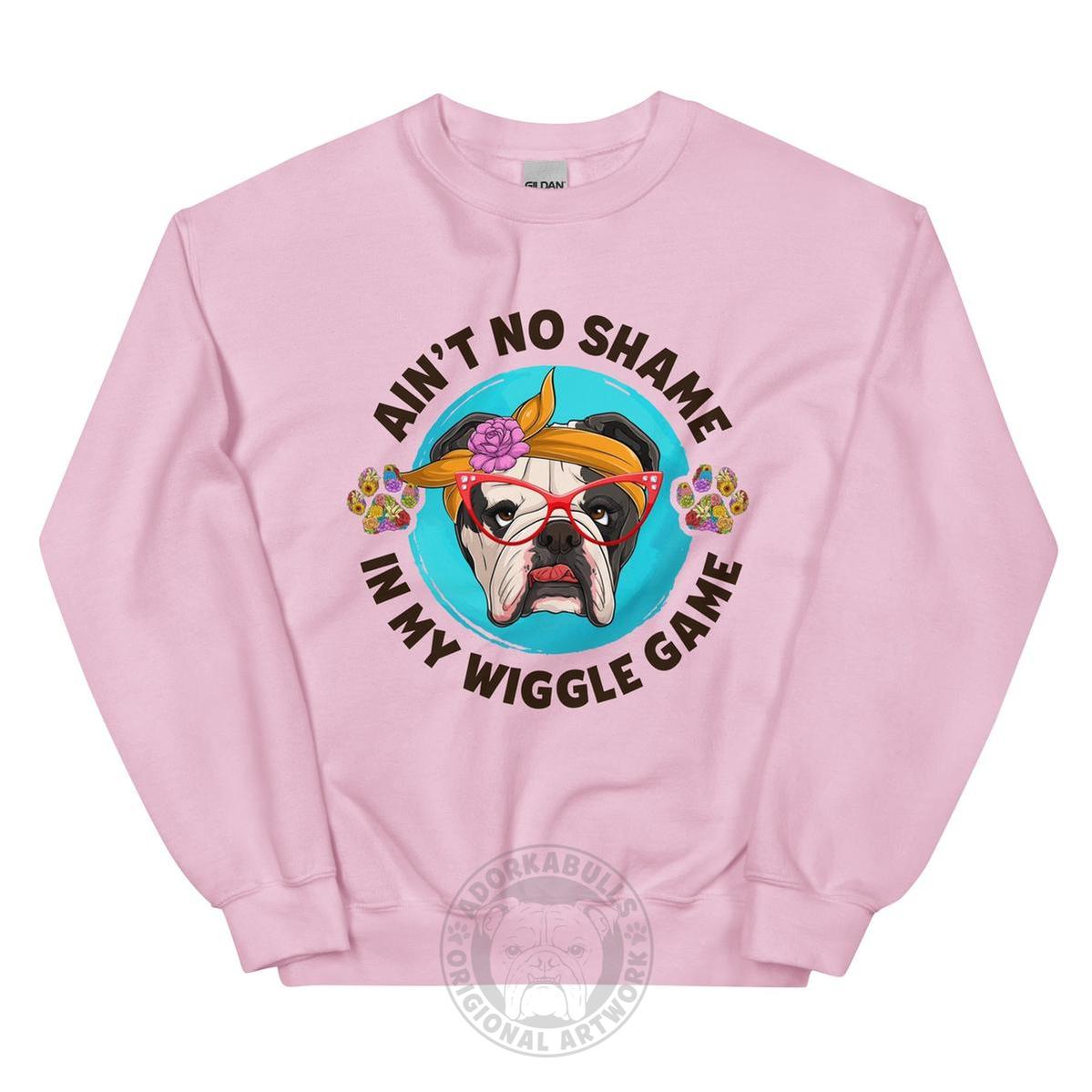 "Ain’t No Shame in My Wiggle Game" – Female English Bulldog Unisex Sweatshirt