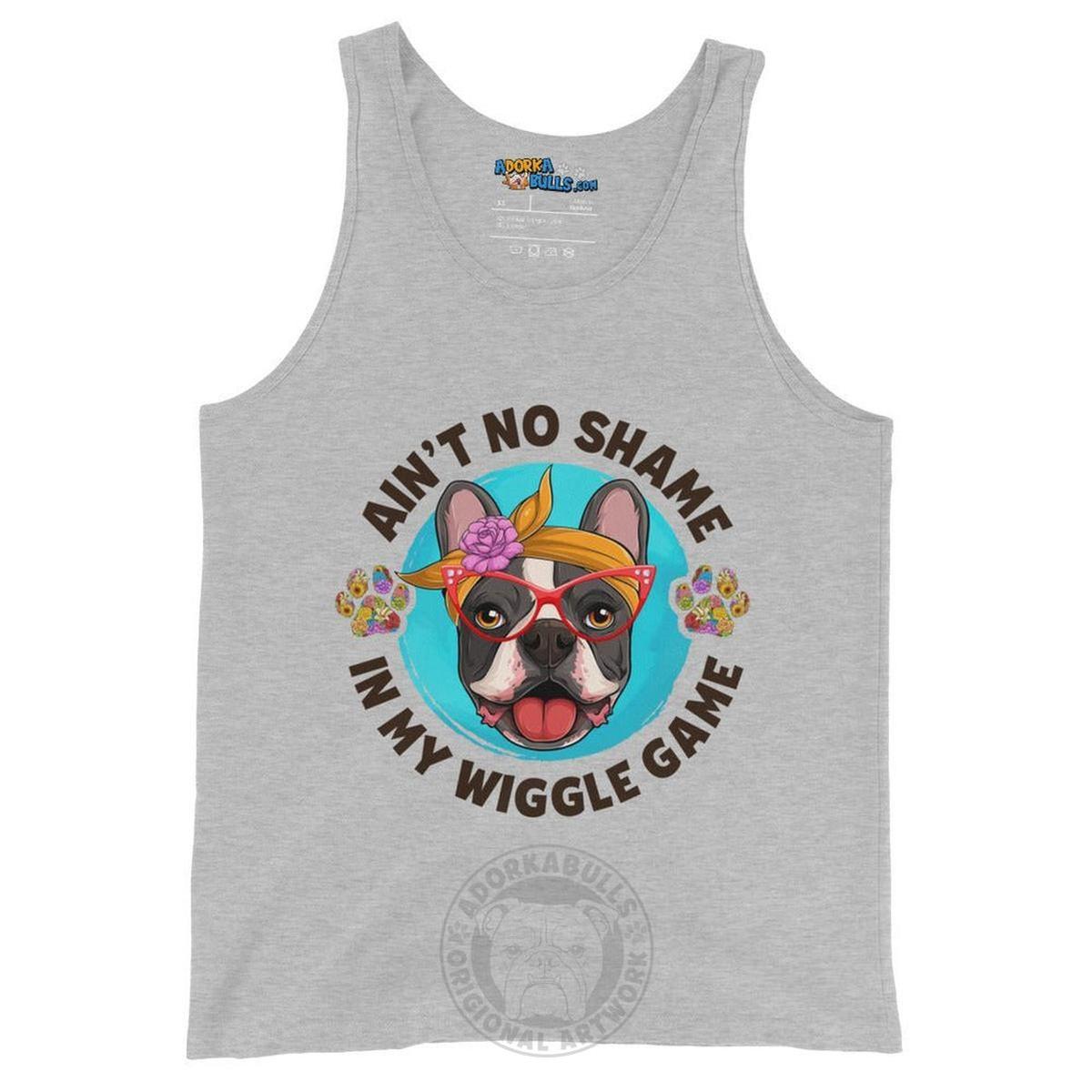 "Ain’t No Shame in My Wiggle Game" Female Frenchie Men&