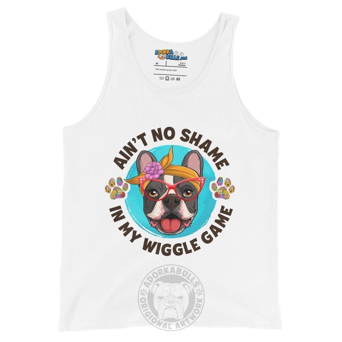"Ain’t No Shame in My Wiggle Game" Female Frenchie Men&