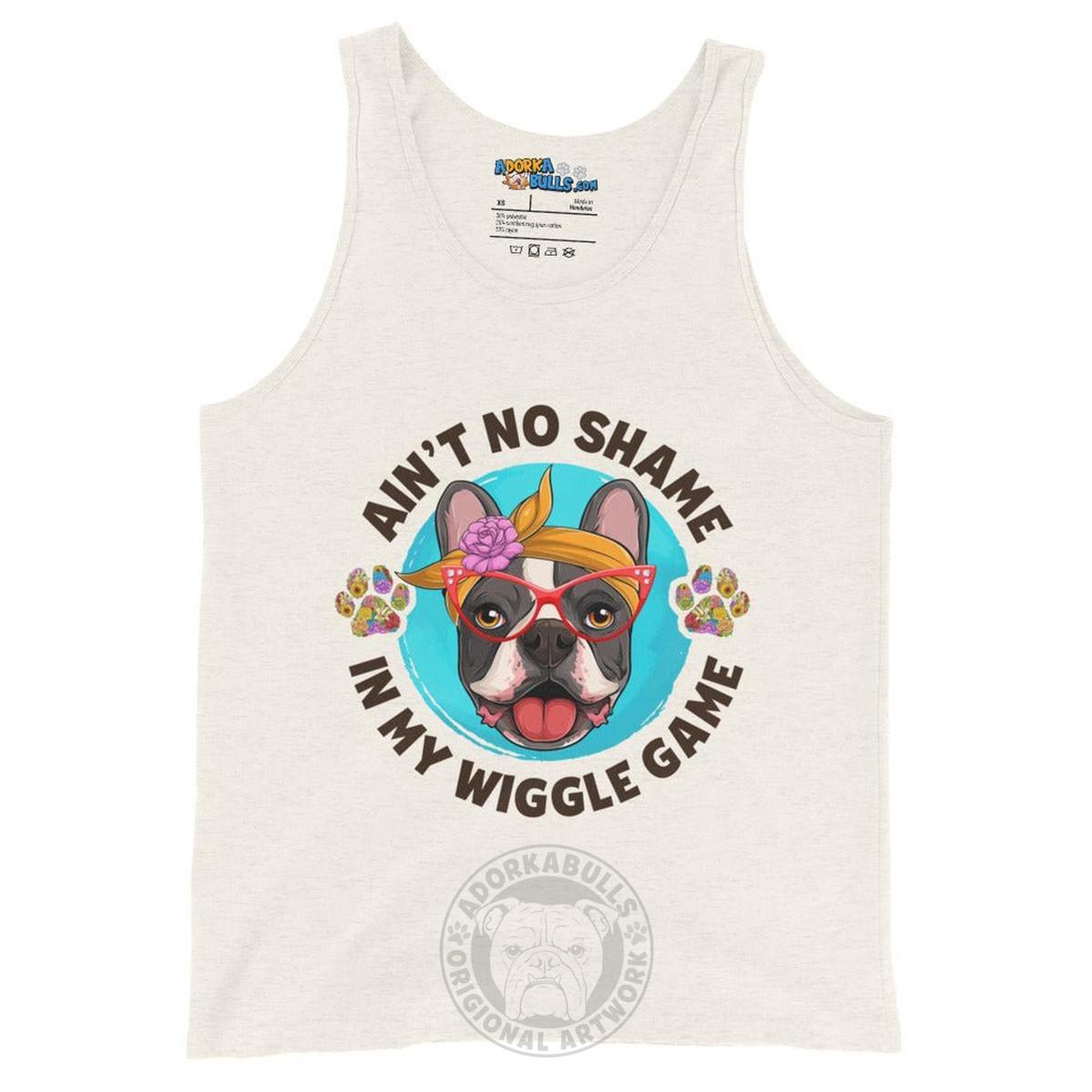"Ain’t No Shame in My Wiggle Game" Female Frenchie Men&