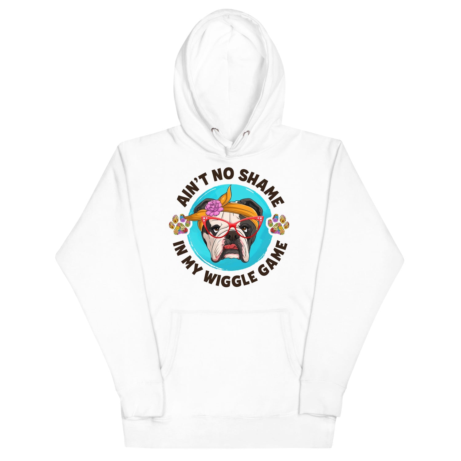 "Ain’t No Shame in My Wiggle Game" Hoodie Female English Bulldog Unisex Hoodie