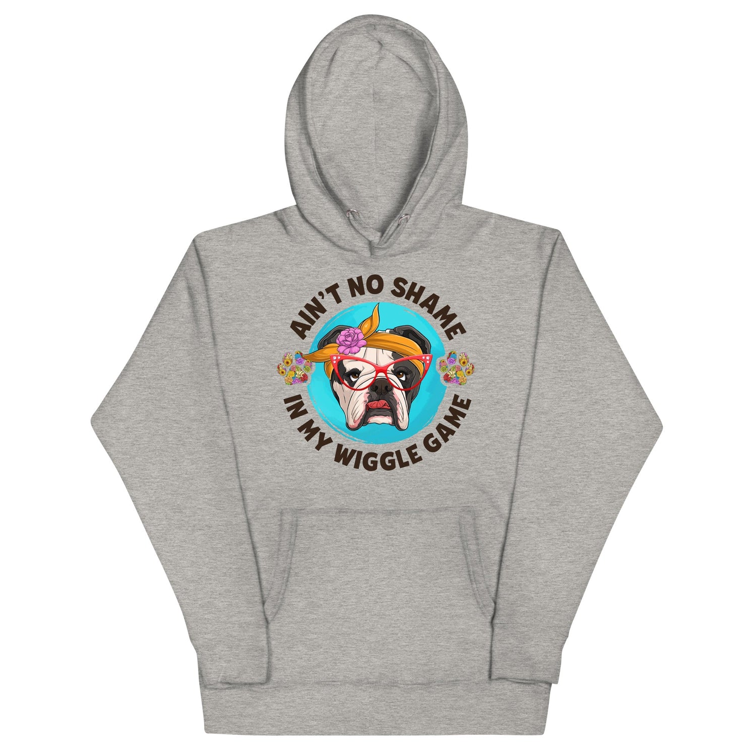"Ain’t No Shame in My Wiggle Game" Hoodie Female English Bulldog Unisex Hoodie