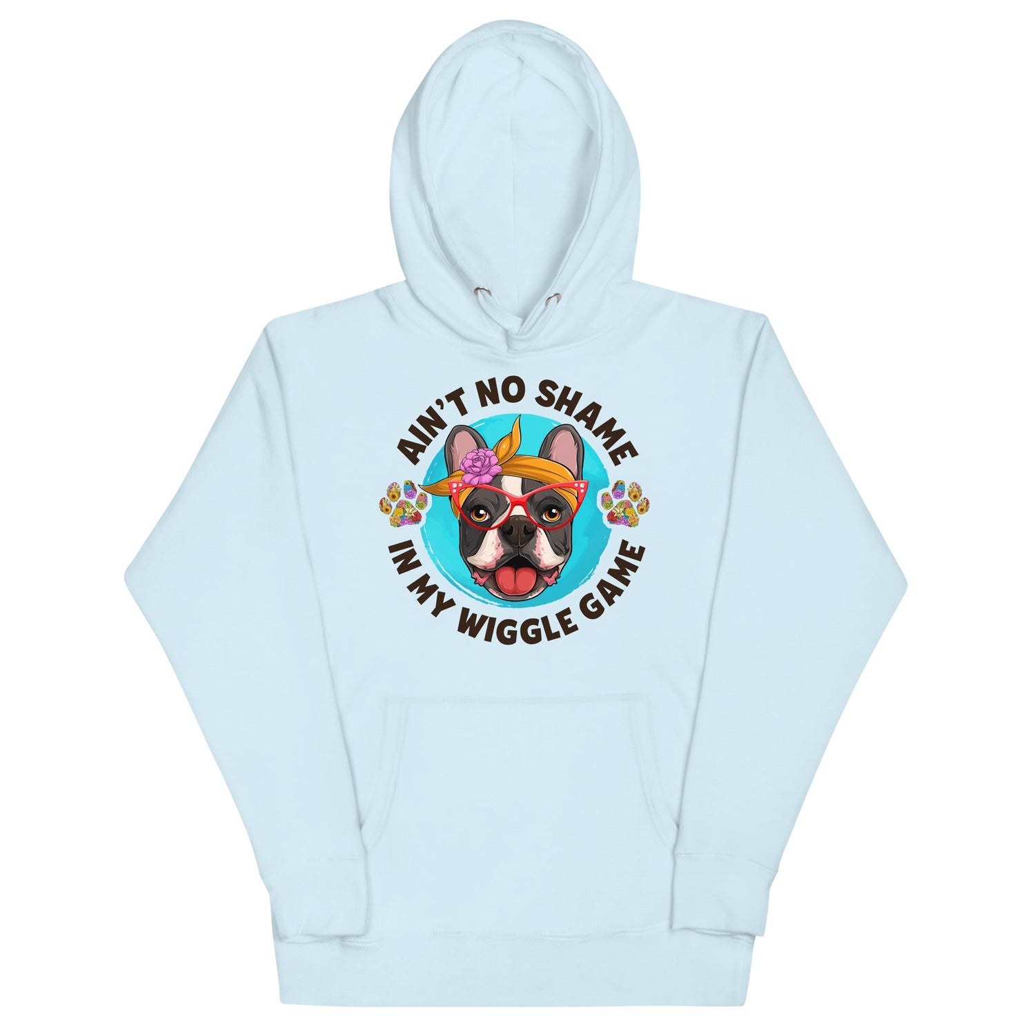 "Ain’t No Shame in My Wiggle Game" Hoodie Female Frenchie Unisex Hoodie
