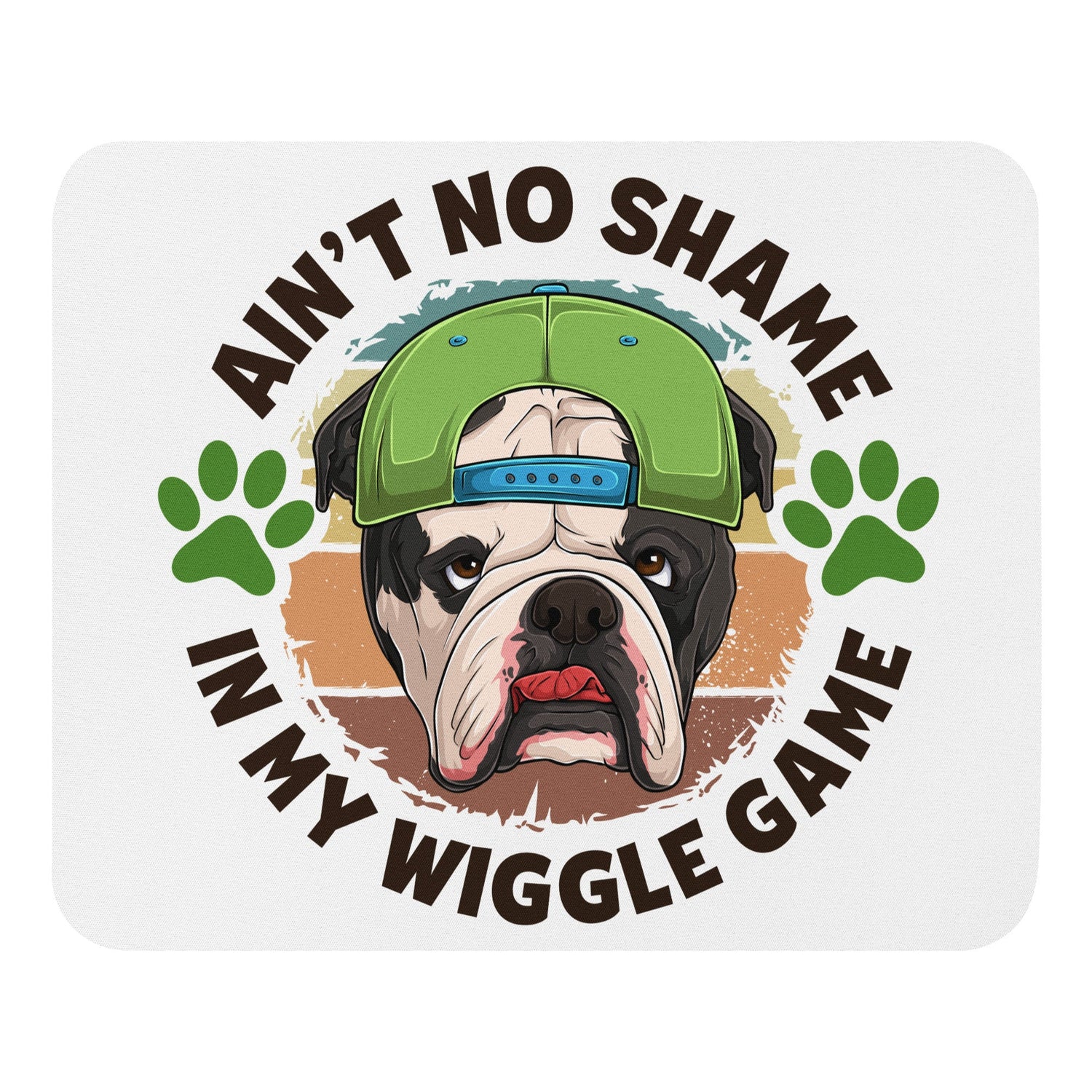"Ain’t No Shame in My Wiggle Game" – Male English Bulldog Mouse Pad