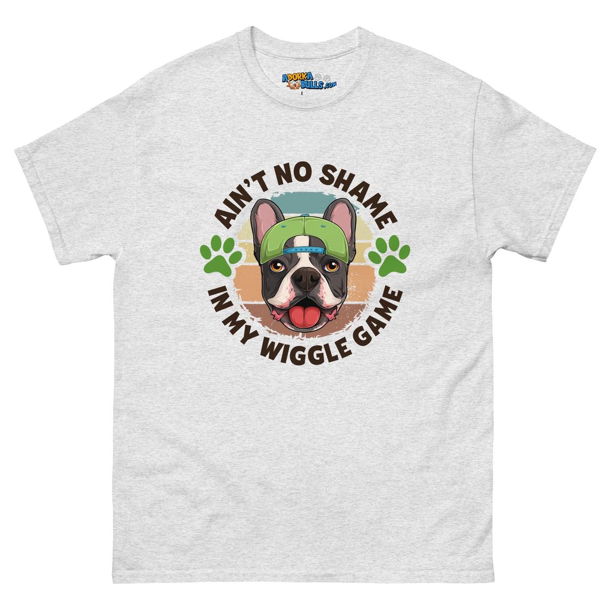 "Ain’t No Shame in My Wiggle Game" Male Frenchie Men&
