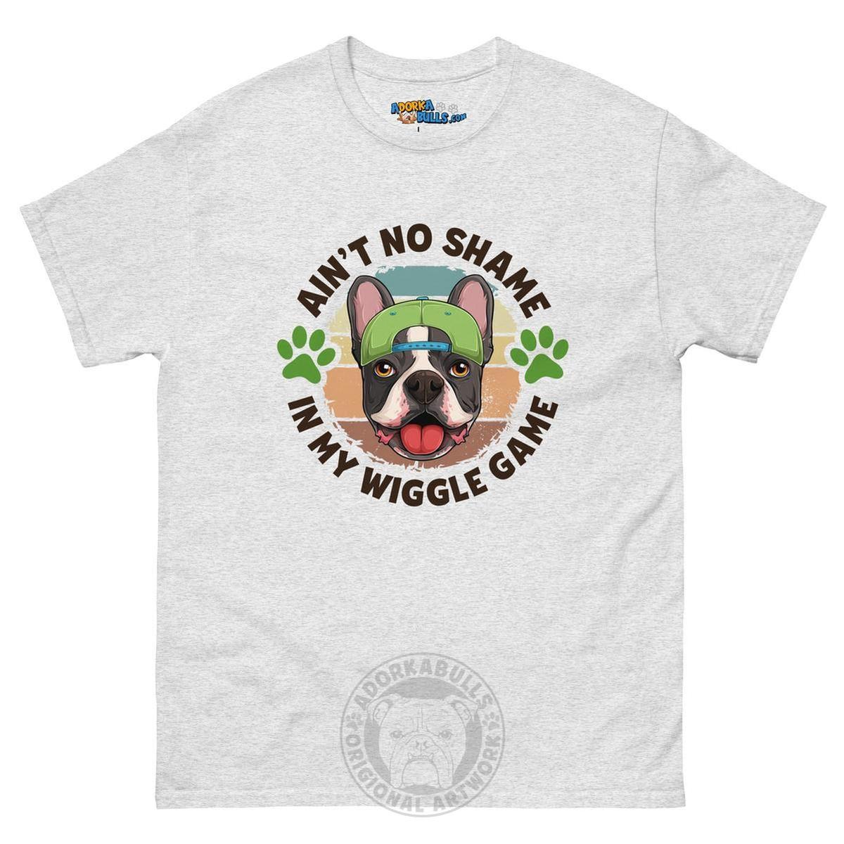 "Ain’t No Shame in My Wiggle Game" Male Frenchie Men&