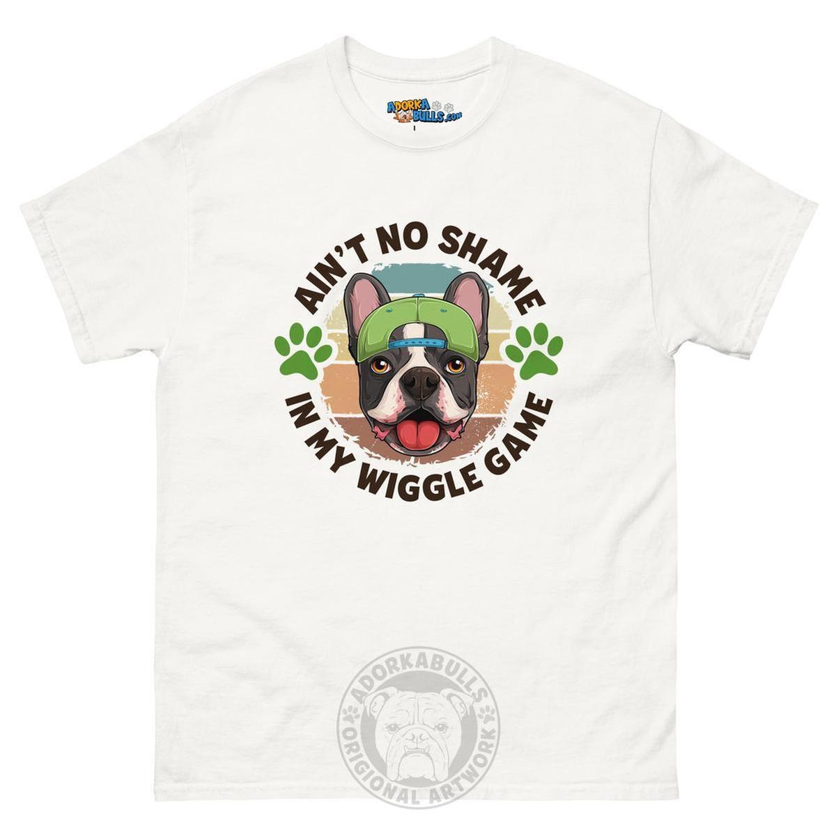 "Ain’t No Shame in My Wiggle Game" Male Frenchie Men&