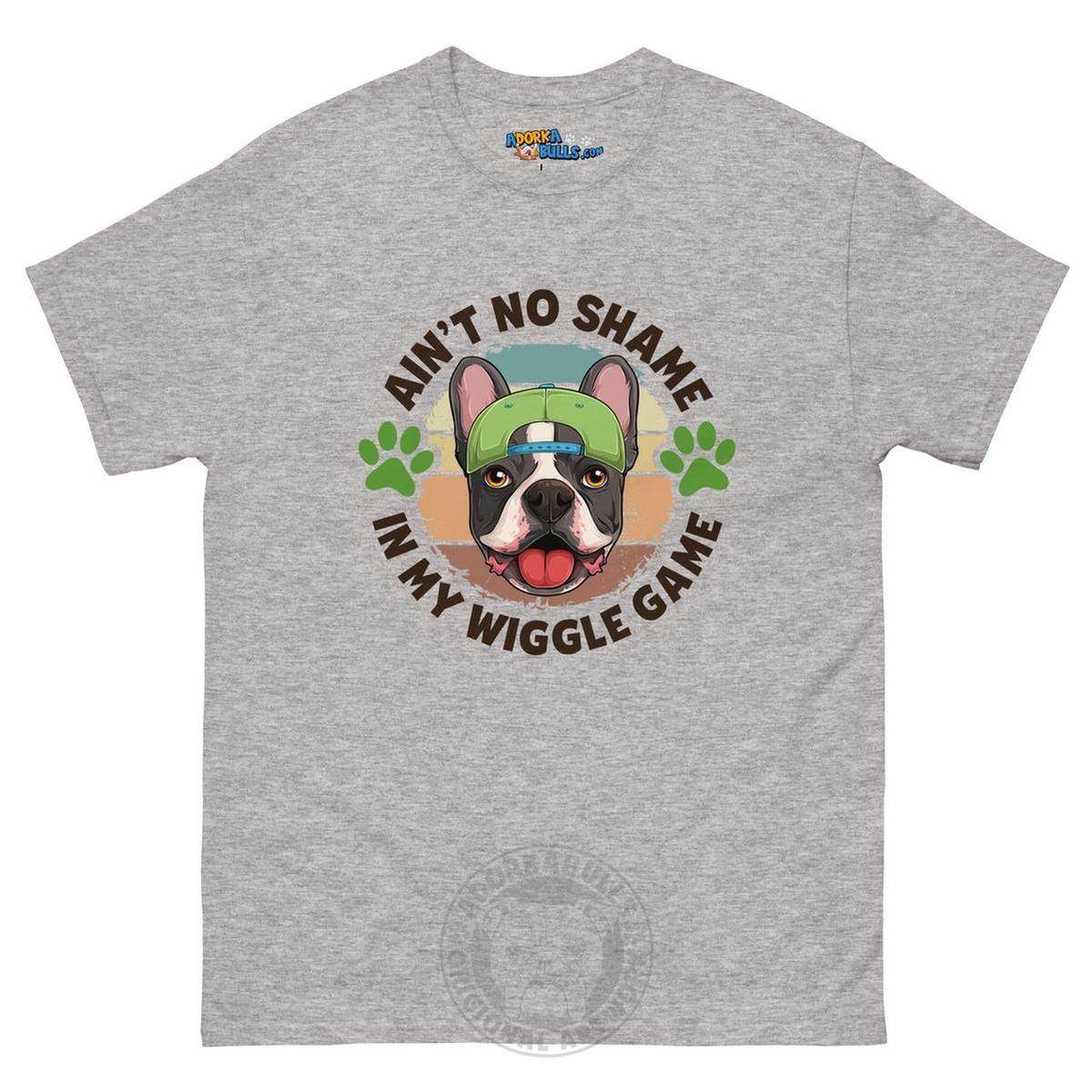 "Ain’t No Shame in My Wiggle Game" Male Frenchie Men&