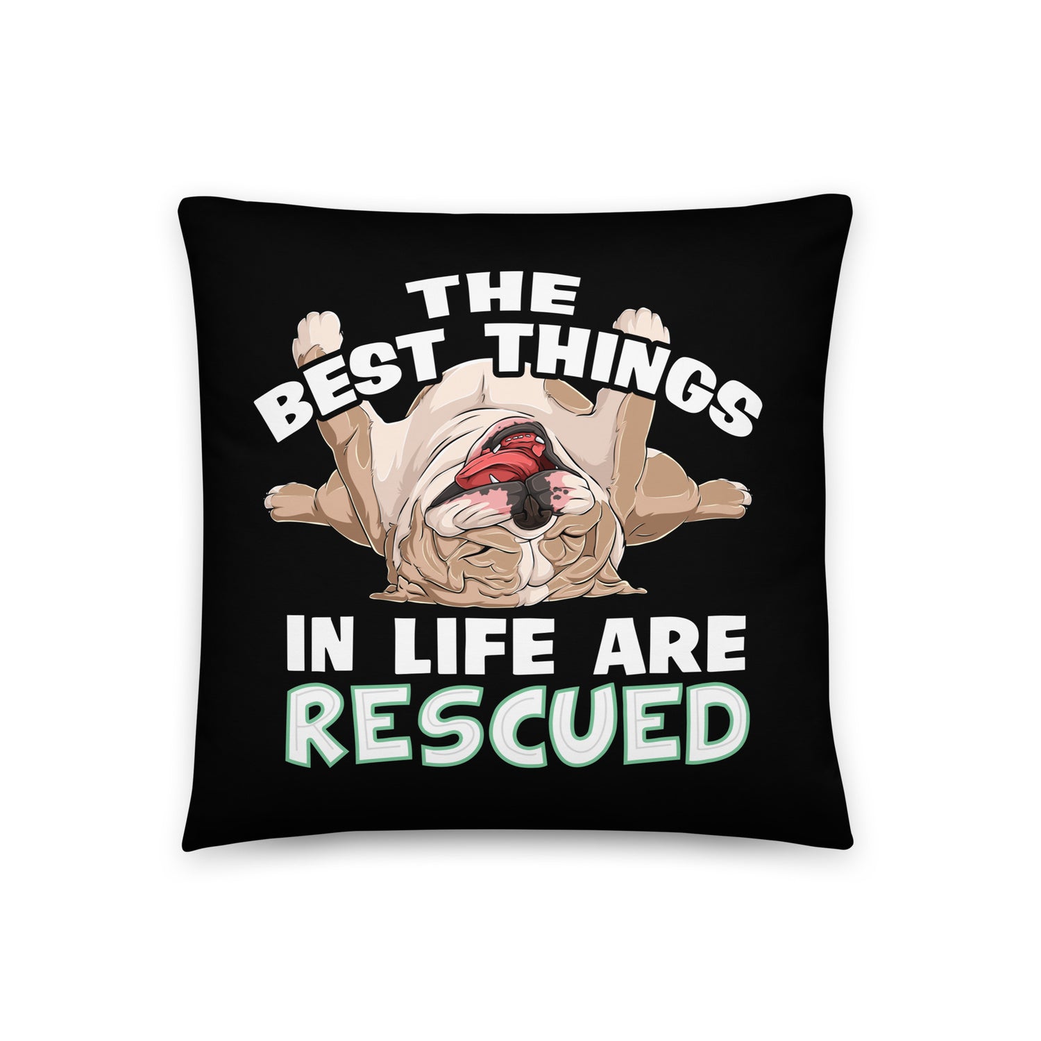 "The Best Things In Life Are Rescued" English Bulldog Throw Pillow | Fawn & White Colored