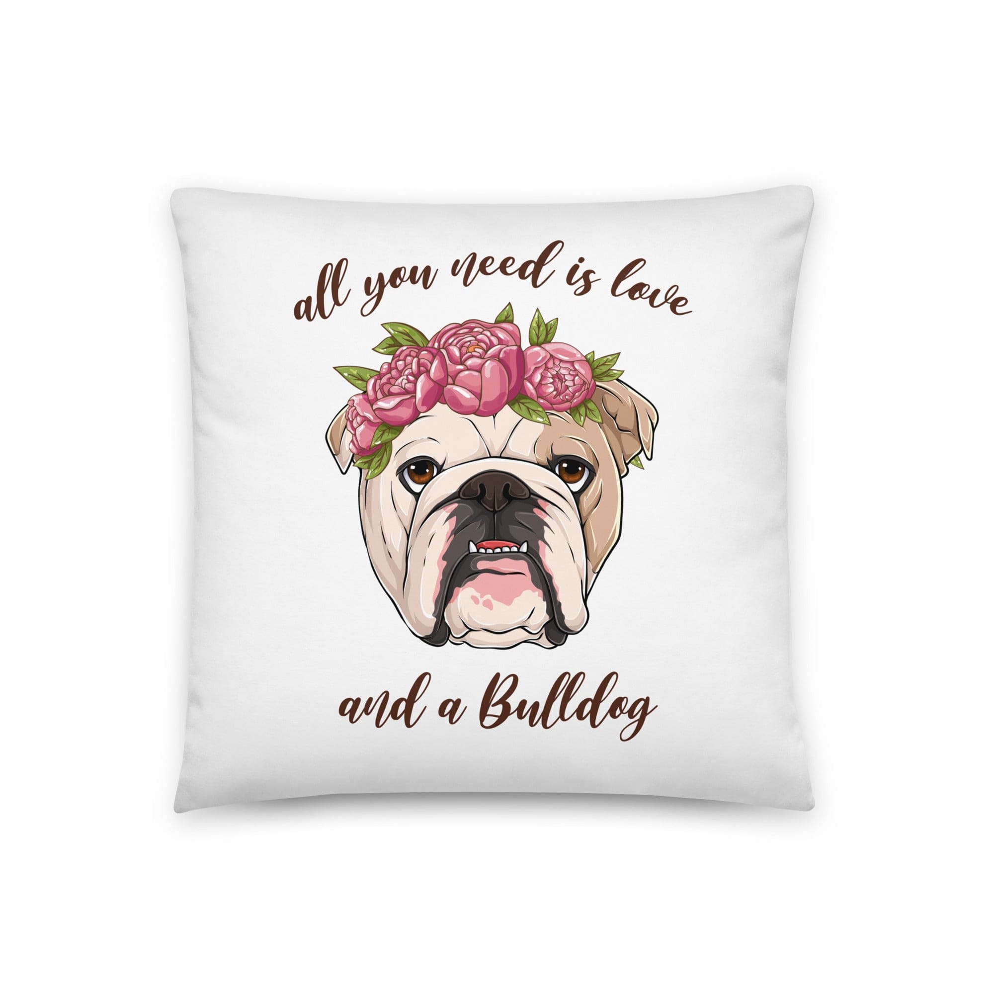 All You Need Is Love and a Bulldog Pillow