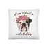 All You Need Is Love and a Bulldog Pillow