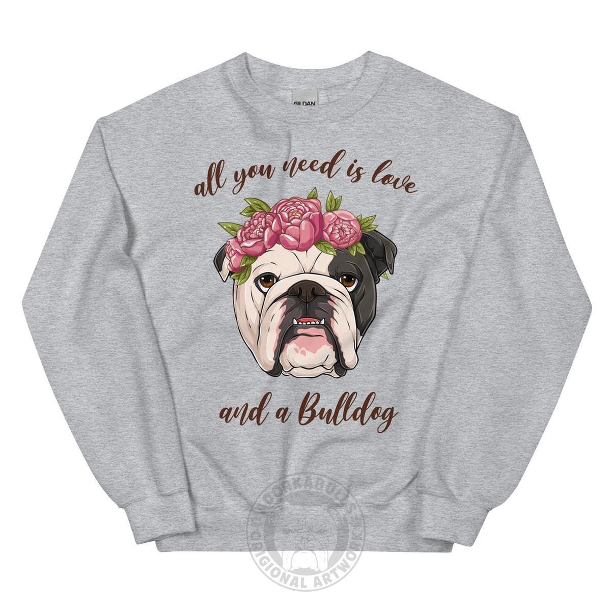 "All You Need Is Love and a Bulldog" Sweatshirt | Black & White Colored