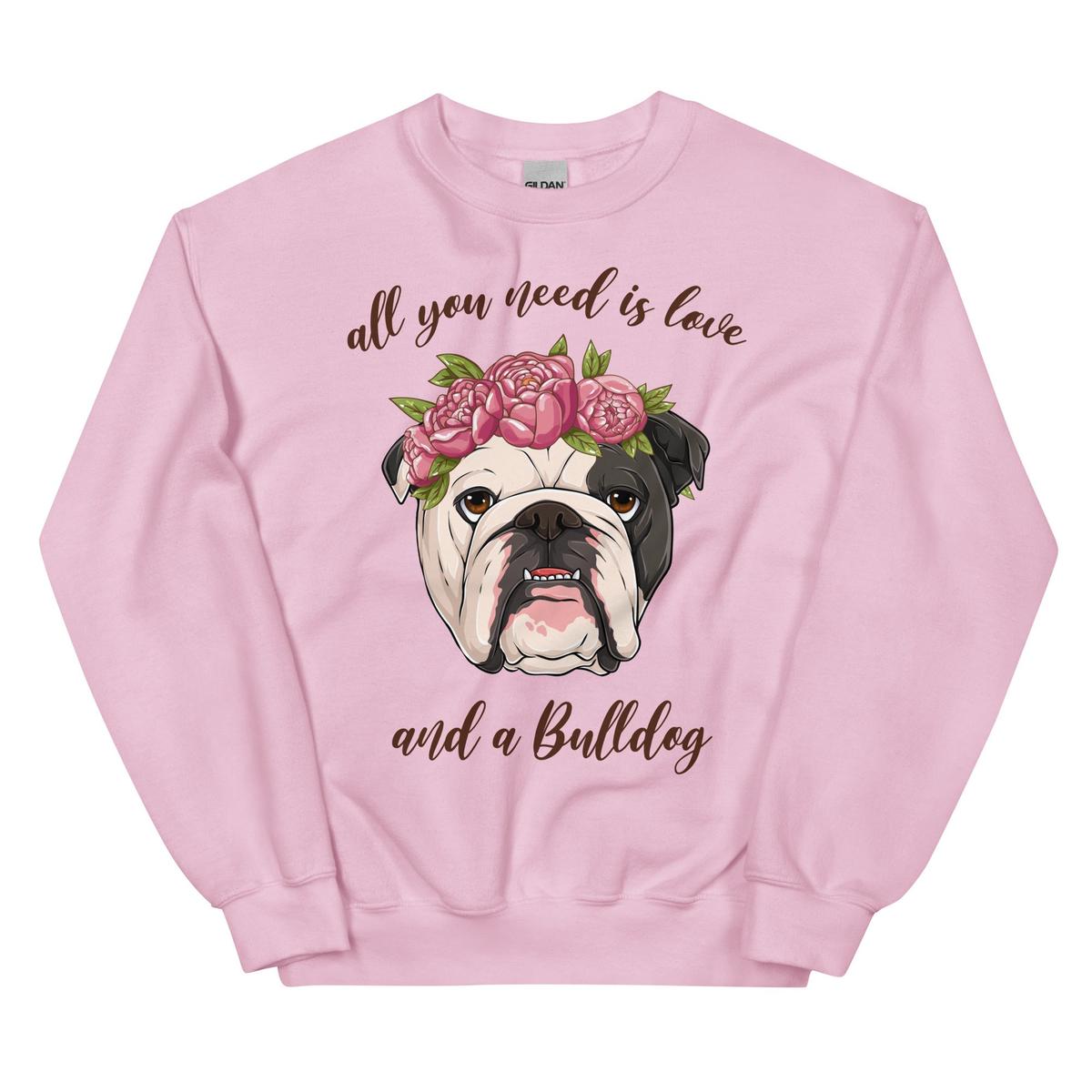 "All You Need Is Love and a Bulldog" Sweatshirt | Black & White Colored