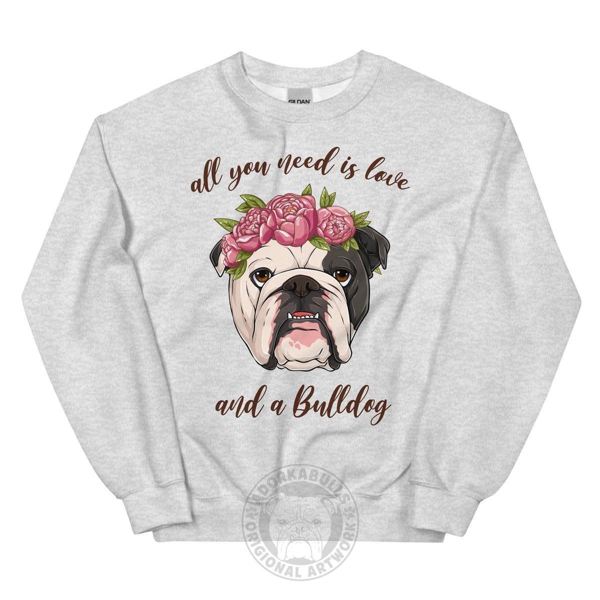 "All You Need Is Love and a Bulldog" Sweatshirt | Black & White Colored
