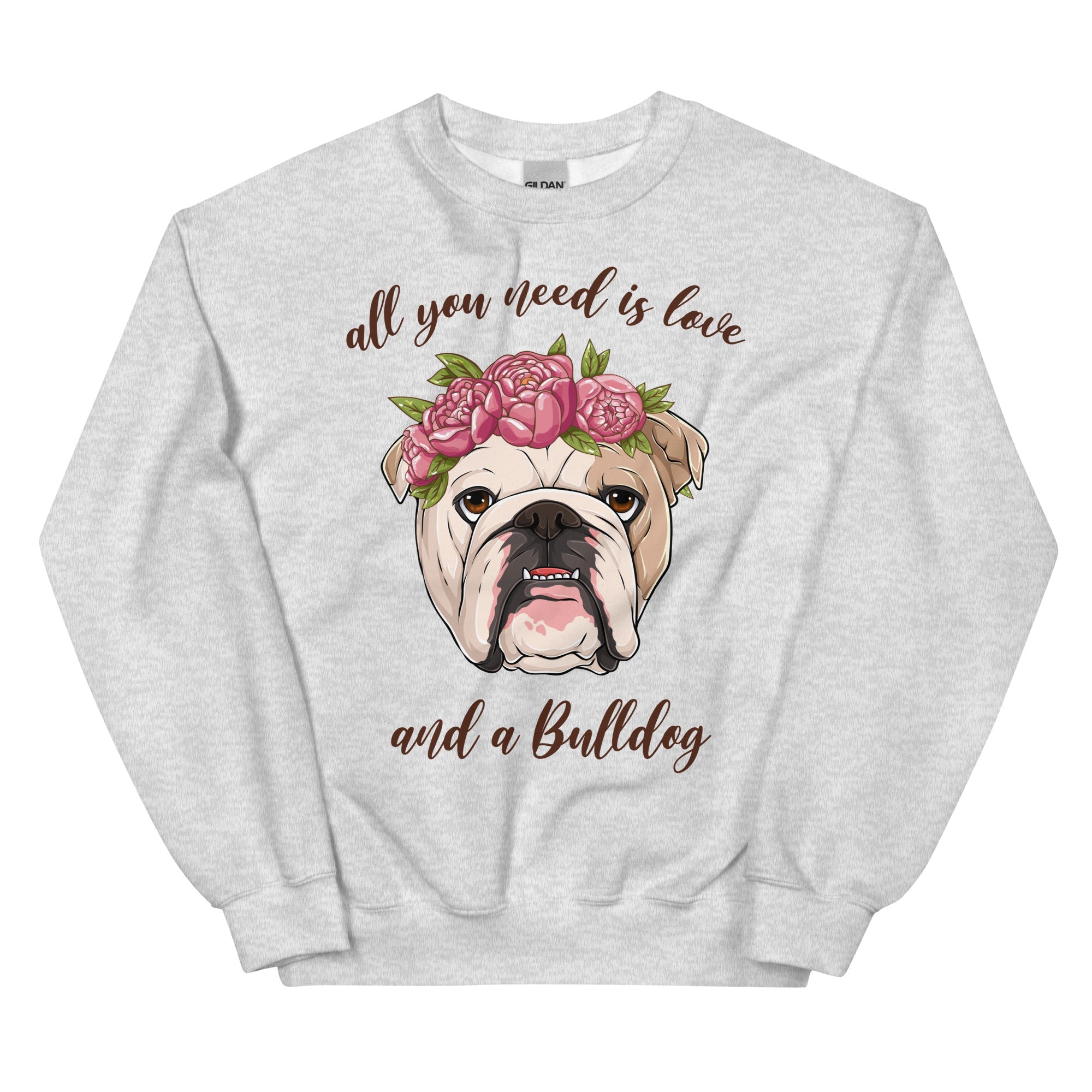 "All You Need Is Love and a Bulldog" Sweatshirt | Fawn & White Colored