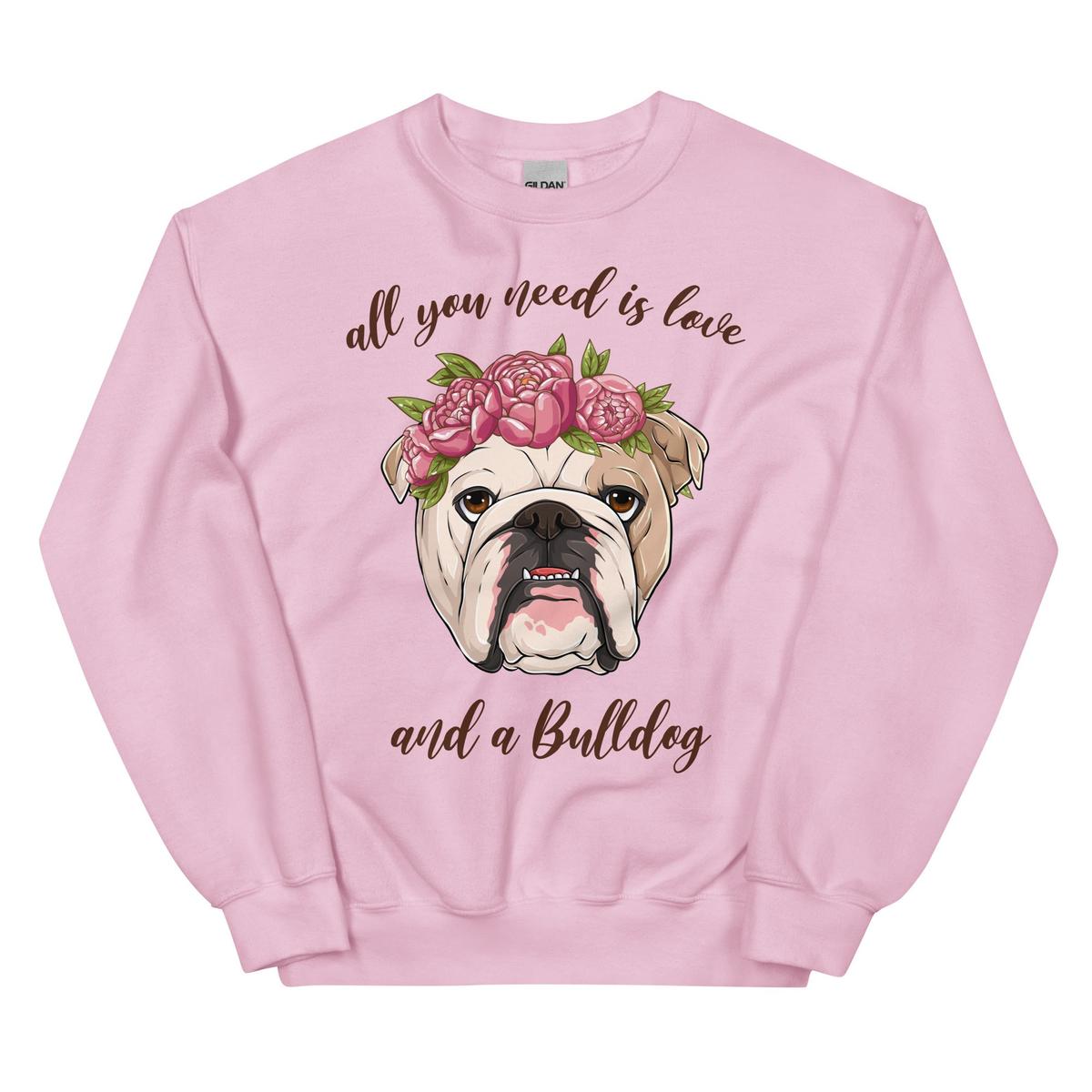 "All You Need Is Love and a Bulldog" Sweatshirt | Fawn & White Colored