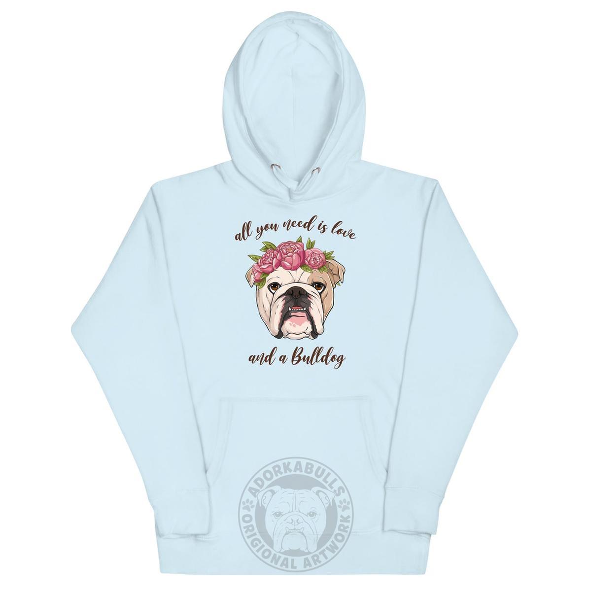 "All You Need Is Love and a Bulldog" Unisex Hoodie | Fawn & White Colored English Bulldog