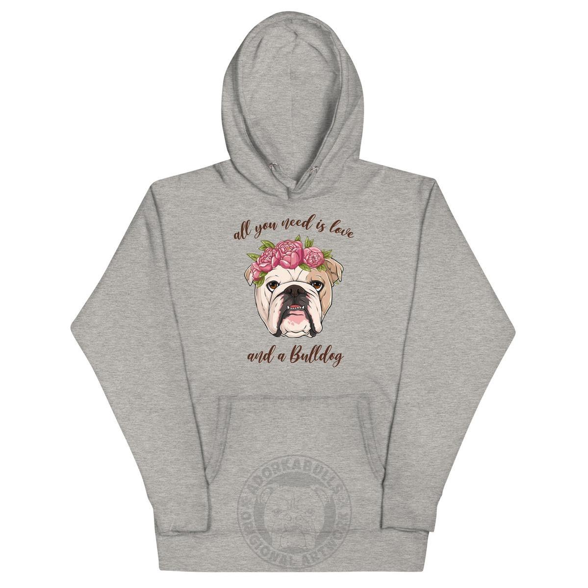 "All You Need Is Love and a Bulldog" Unisex Hoodie | Fawn & White Colored English Bulldog