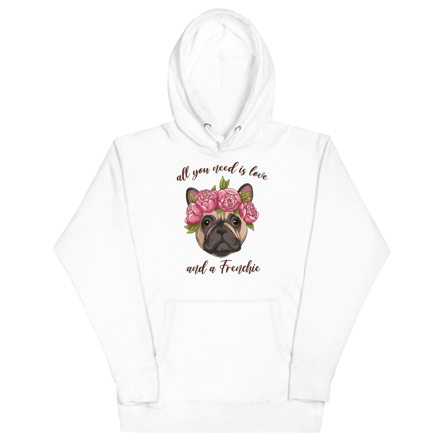 "All You Need Is Love and a Frenchie" French Bulldog Unisex Hoodie | Fawn & White Colored