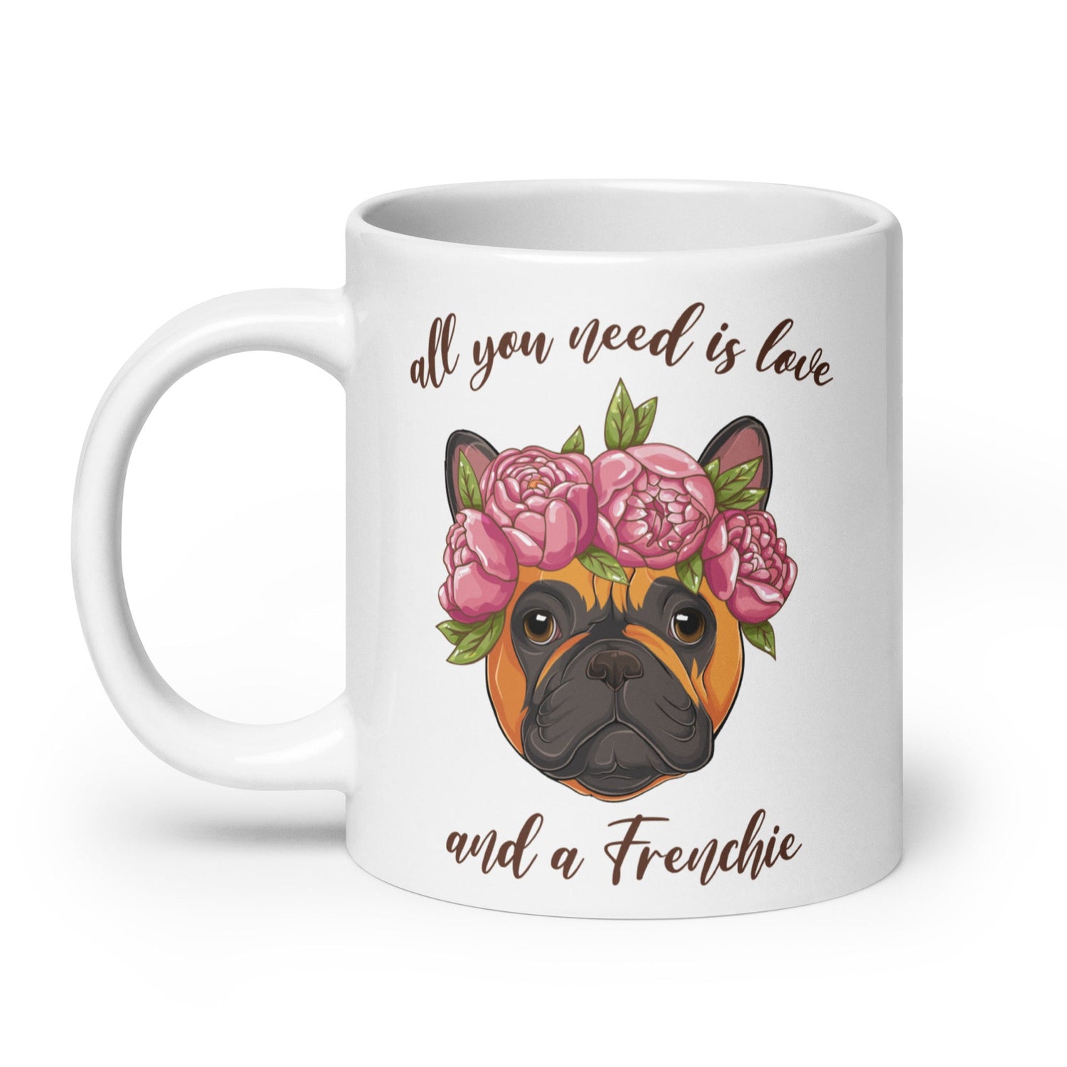 All You Need Is Love and a Frenchie Mug