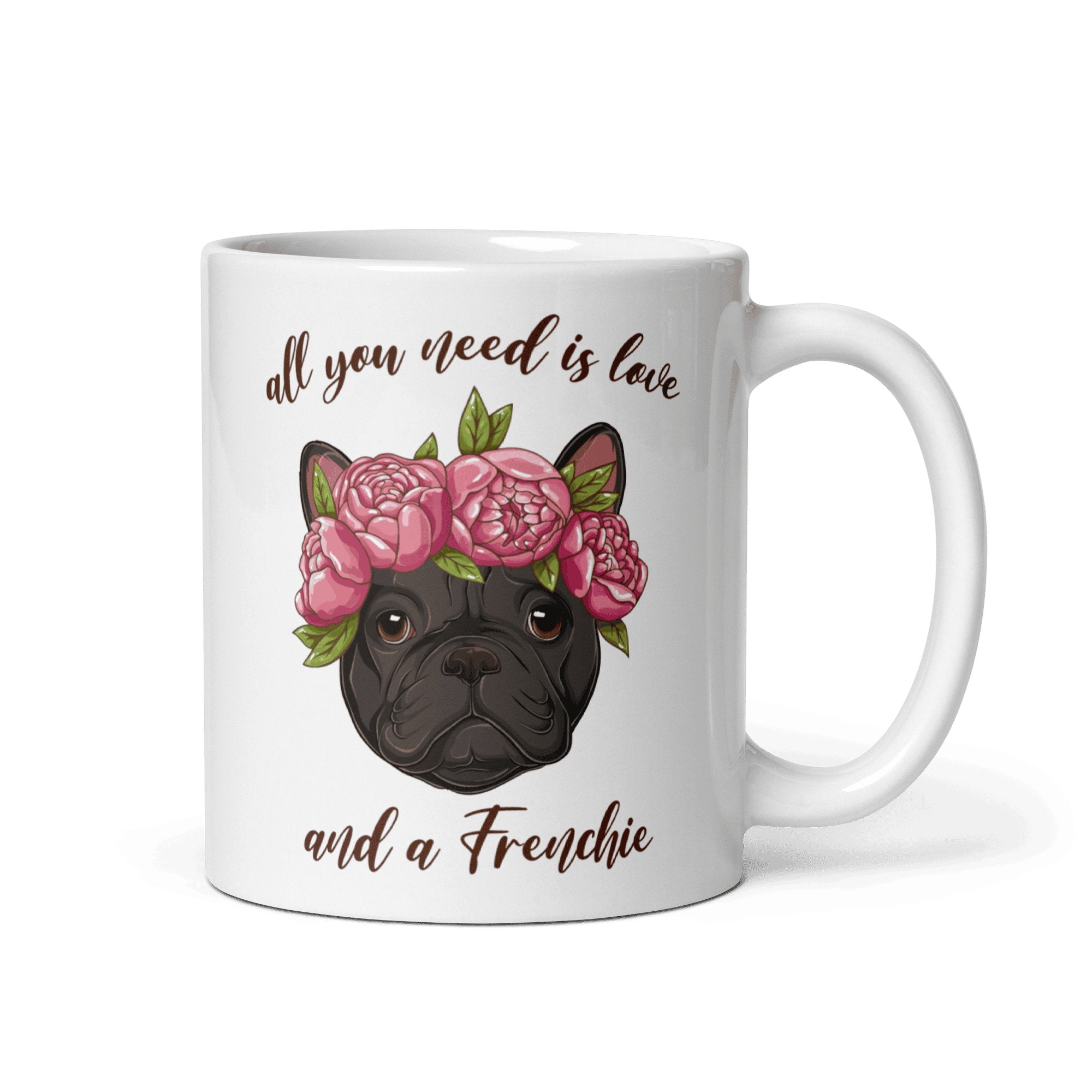 All You Need Is Love and a Frenchie Mug