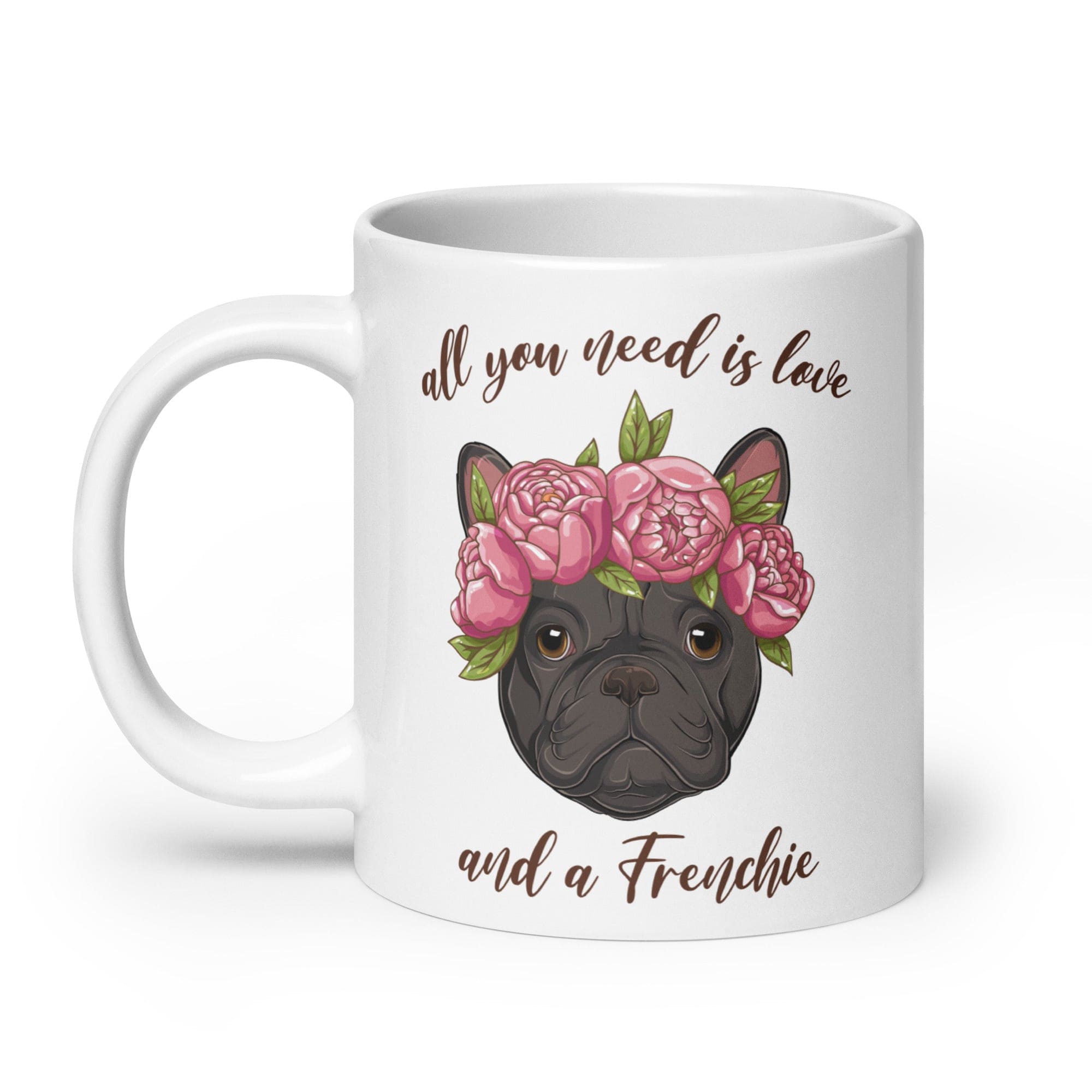 All You Need Is Love and a Frenchie Mug