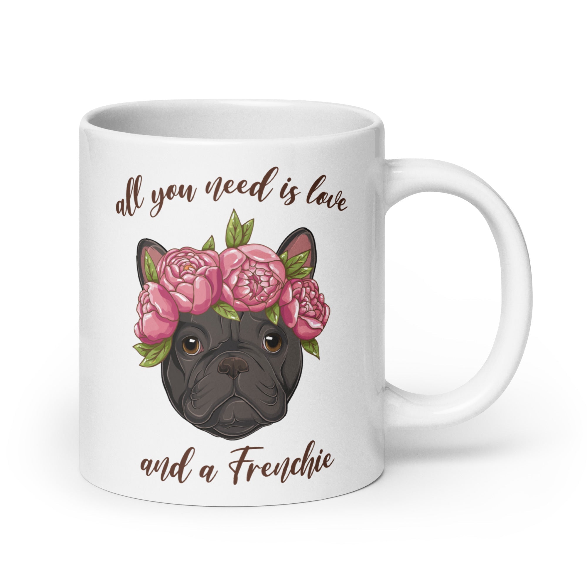 All You Need Is Love and a Frenchie Mug