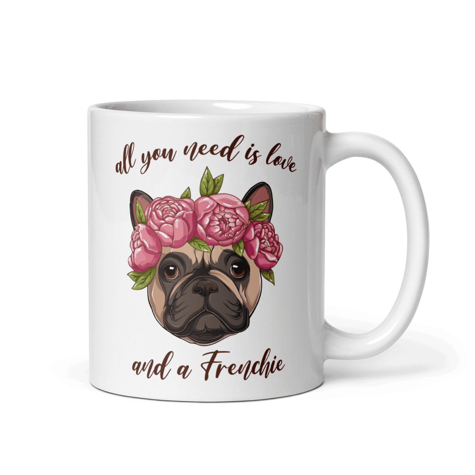 All You Need Is Love and a Frenchie Mug