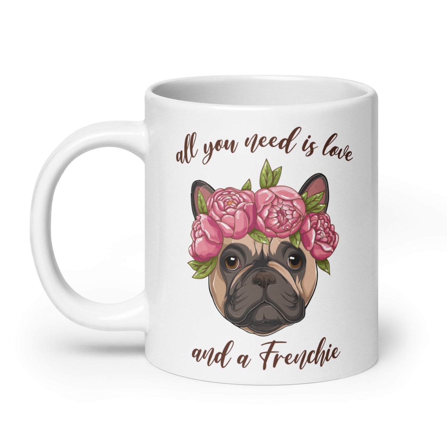 All You Need Is Love and a Frenchie Mug