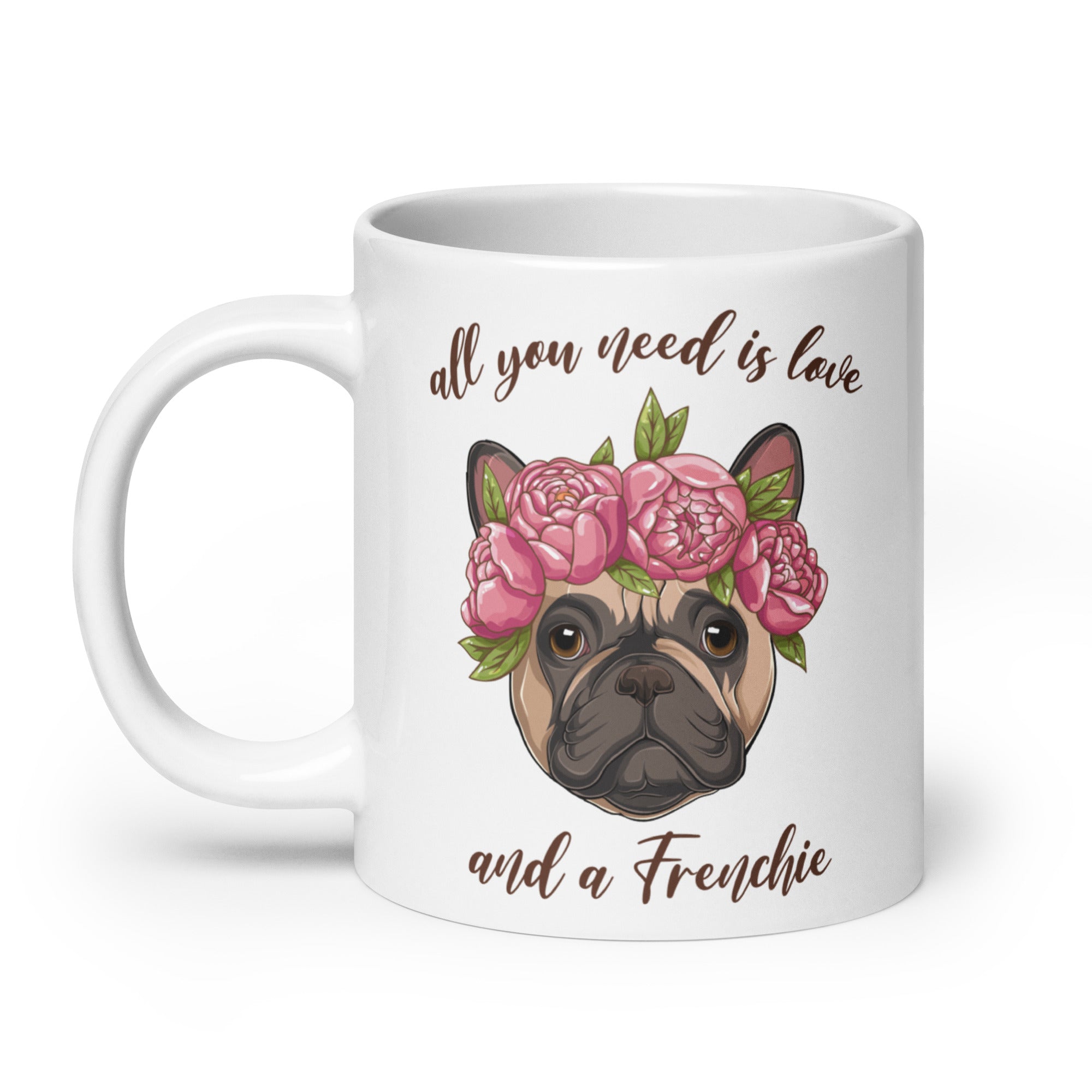 All You Need Is Love and a Frenchie Mug