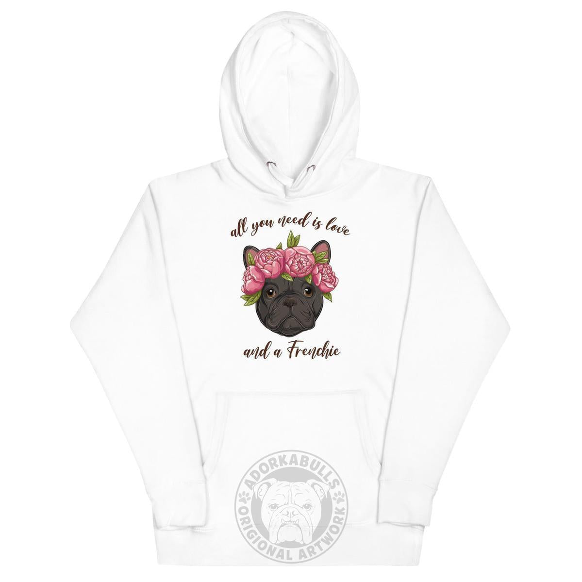 "All You Need Is Love and a Frenchie" Unisex Hoodie | B&W Colored