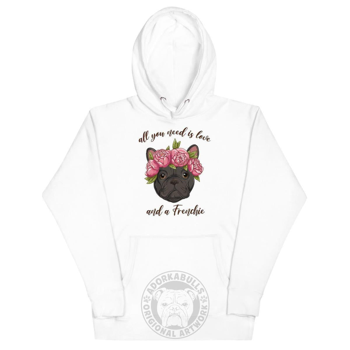 "All You Need Is Love and a Frenchie" Unisex Hoodie | B&W Colored