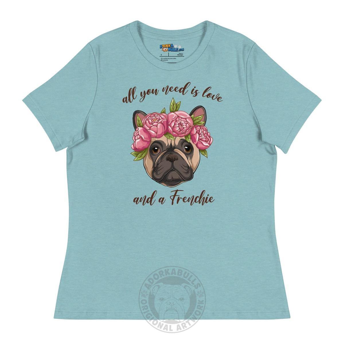 "All You Need Is Love and a Frenchie" Women&